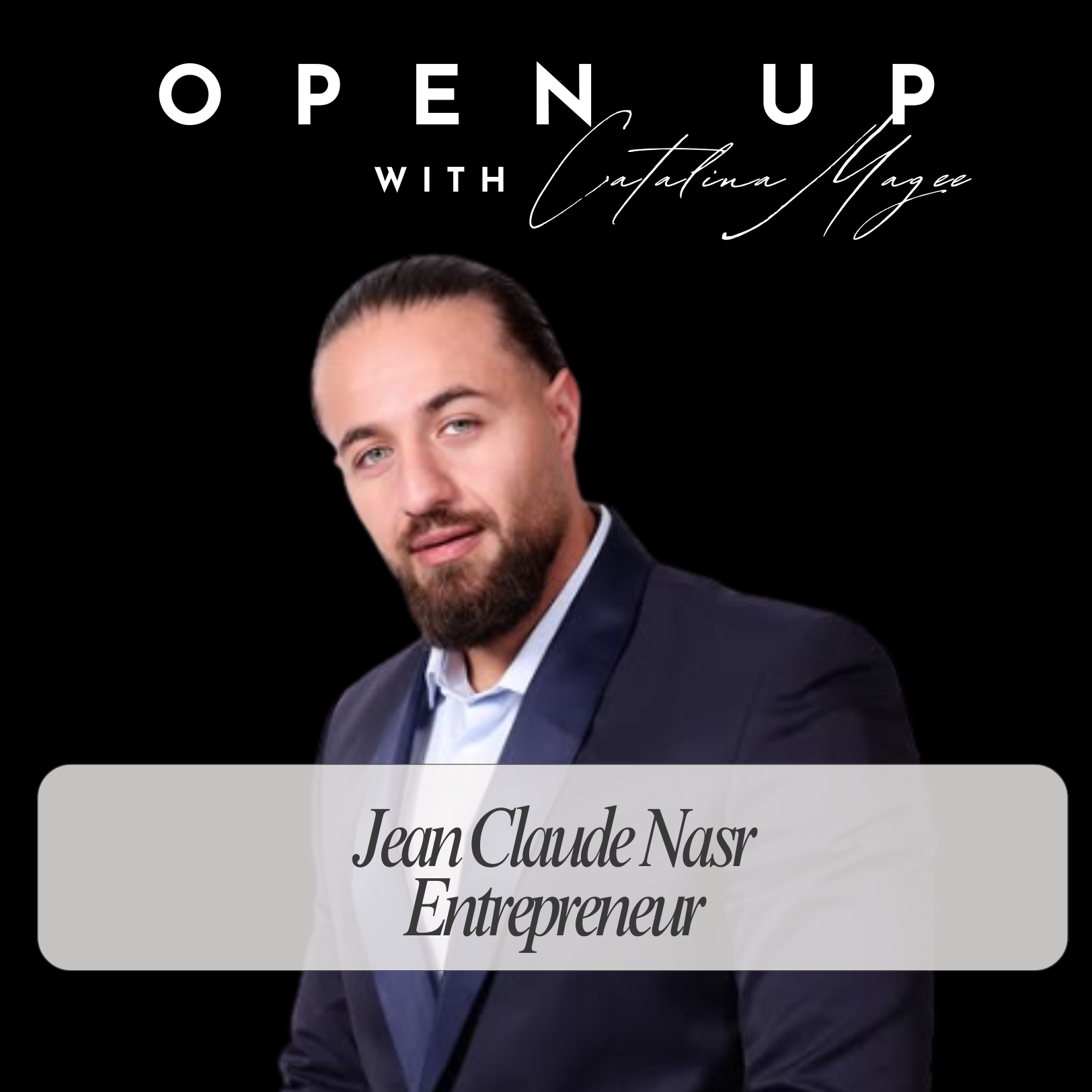 Open Up - Guest: Jean Claude Nasr