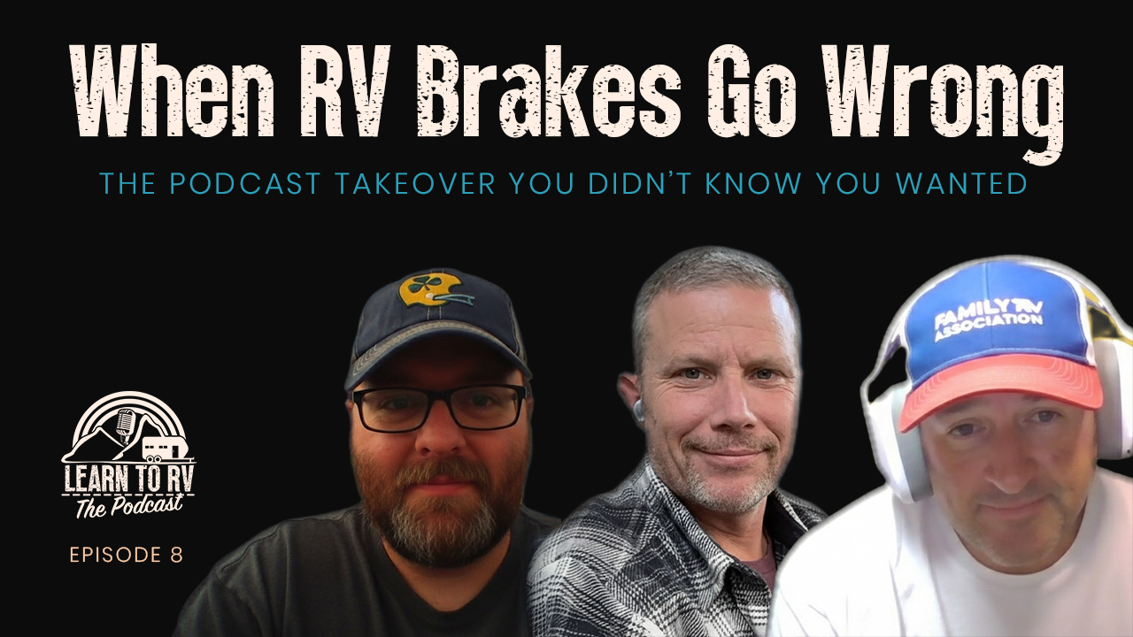 The Husbands Break In: When RV Brakes Go Wrong