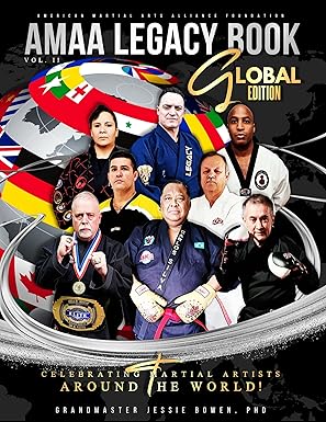 AMAA Legacy Book Global Edition: Celebrating Martial Artists Around the World Vol. II