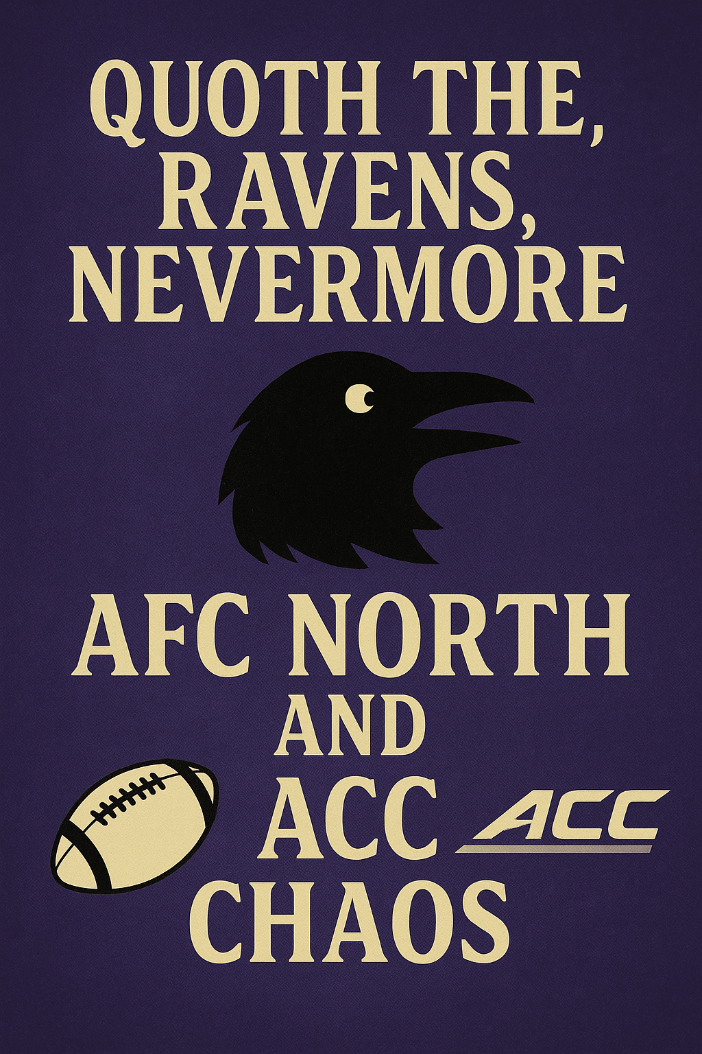 Quoth the Ravens, Nevermore: AFC North and ACC Chaos | Episode 244 Blog