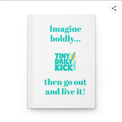 Imagine Boldly — Hardcover Journal (lined pages) - Tiny Daily Kick Inspirational Daily Goal Planner
