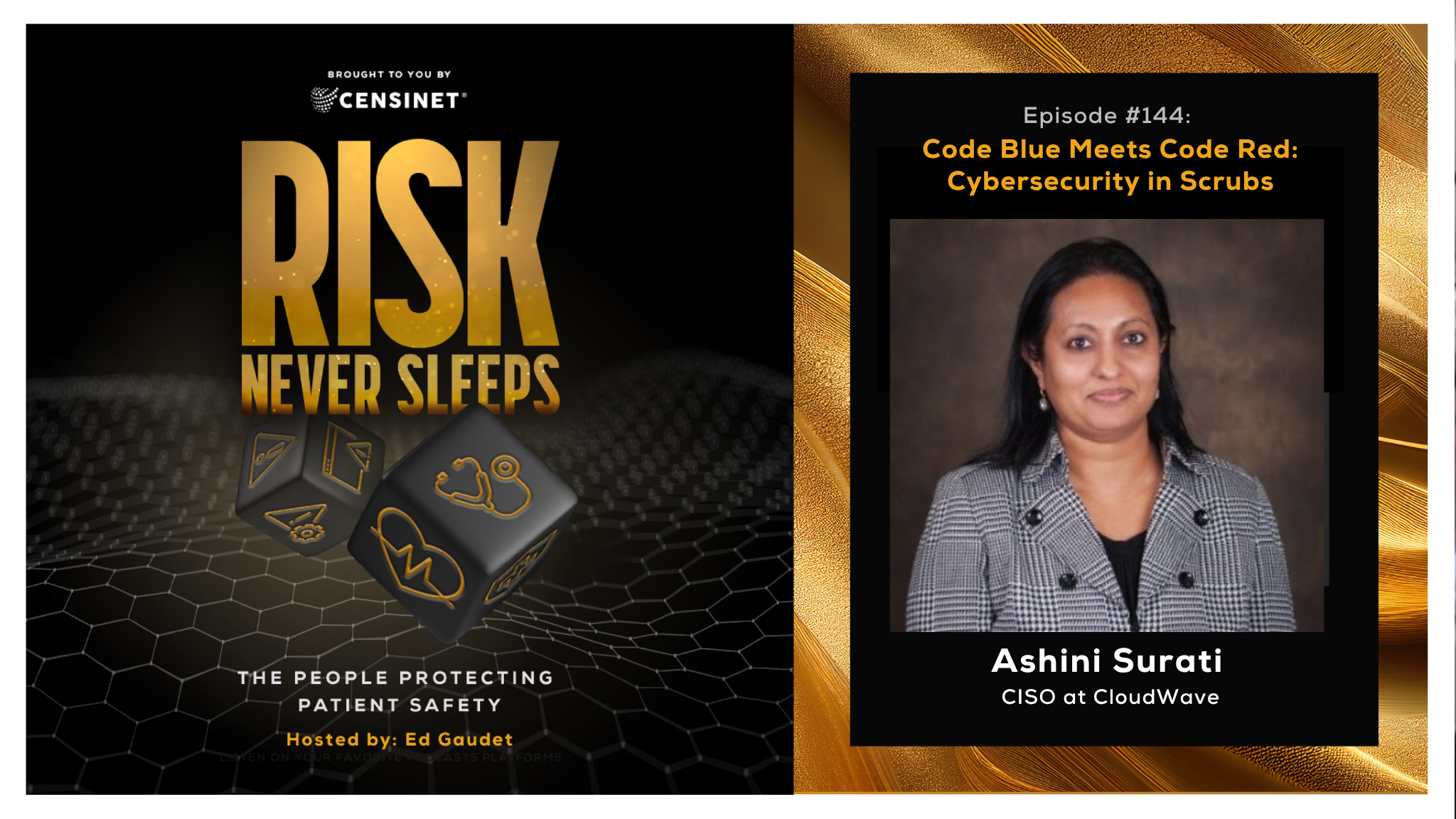 Episode #144. Code Blue Meets Code Red: Cybersecurity in Scrubs, with Ashini Surati, CISO at CloudWave