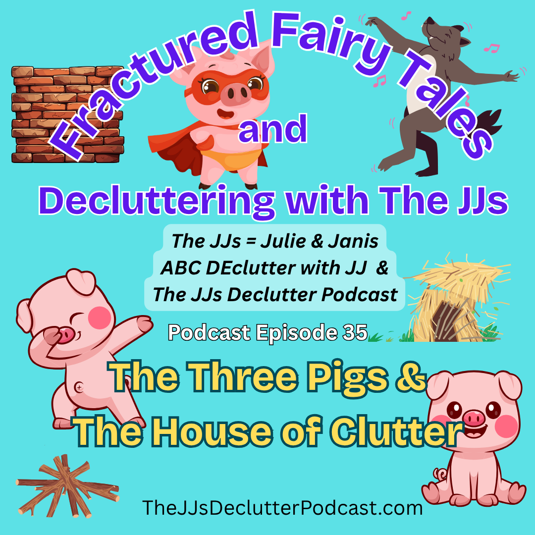 Ep 35 - The 3 Pigs & the House of Clutter: Building Systems That Last