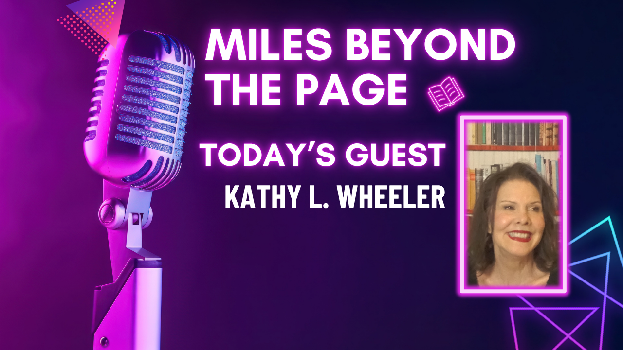 Miles Beyond the Page | Kathy L. Wheeler