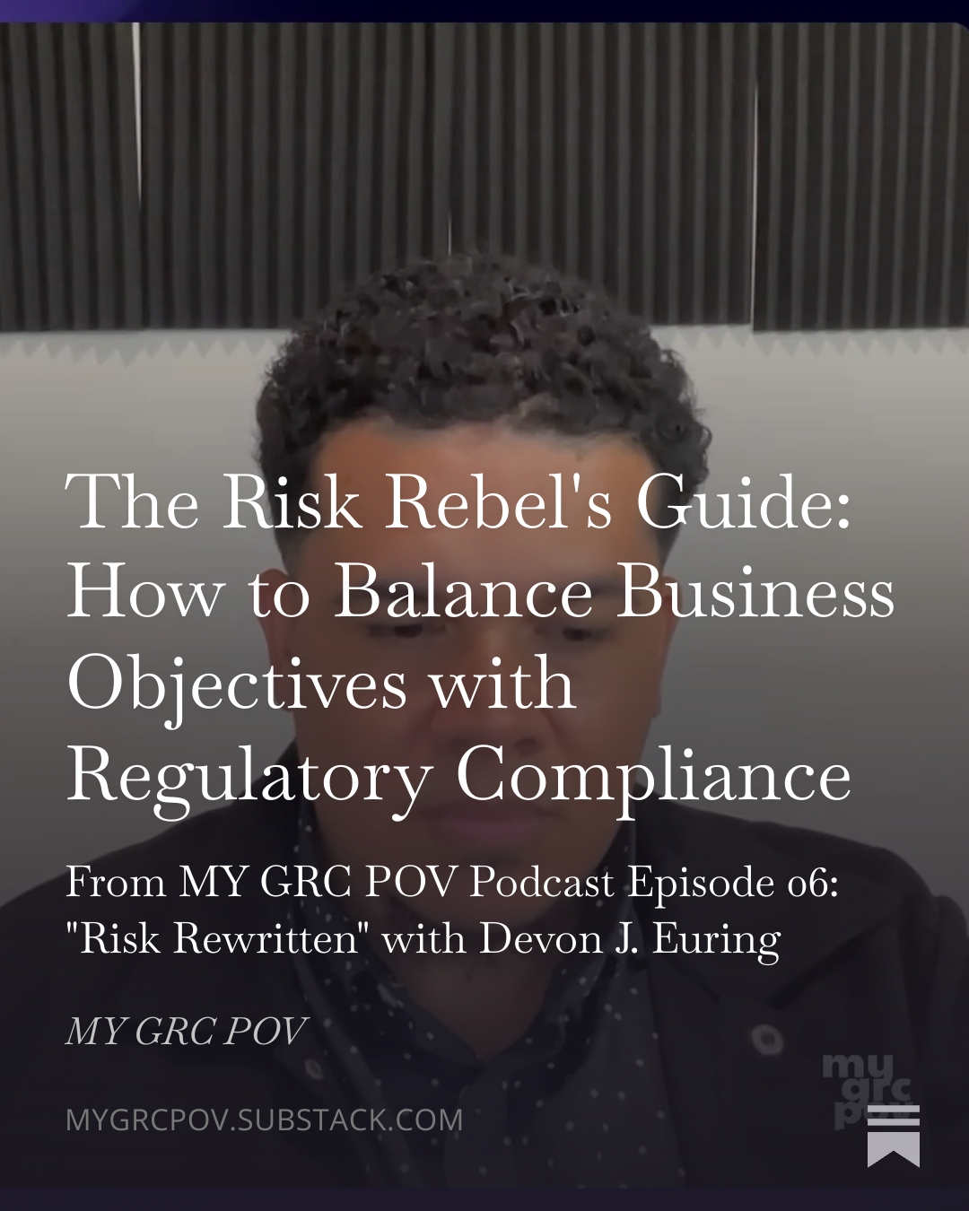 The Risk Rebel's Guide: How to Balance Business Objectives with Regulatory Compliance