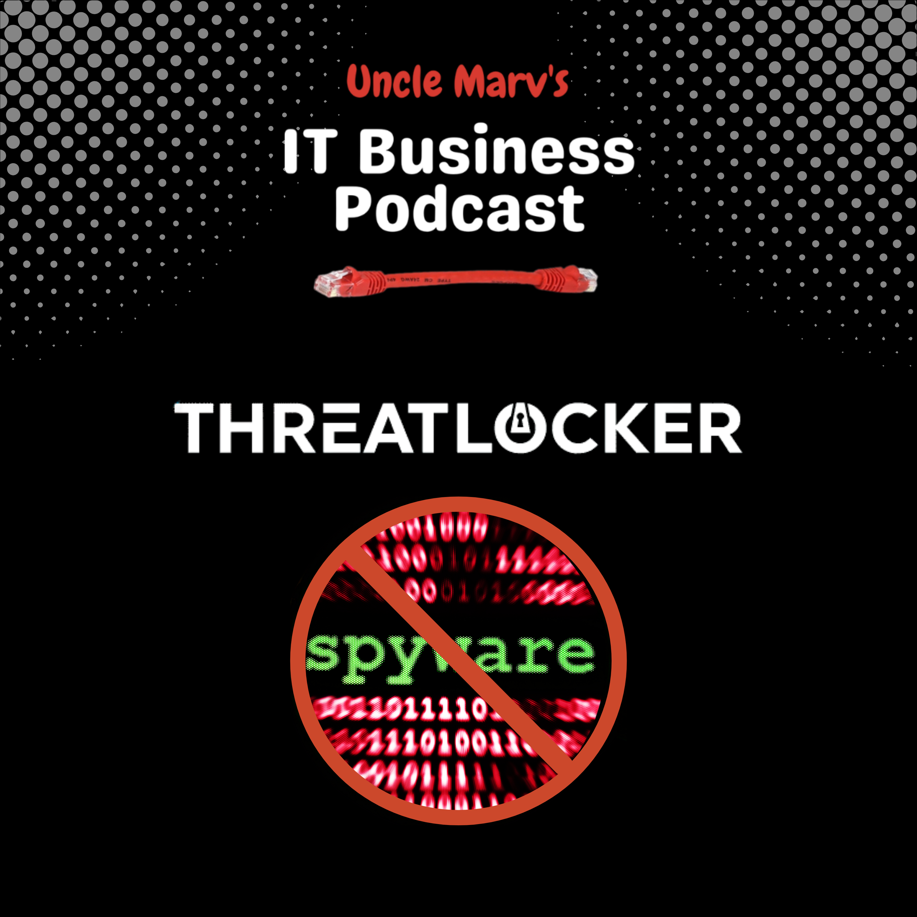 ThreatLocker is NOT Spyware (EP 926)