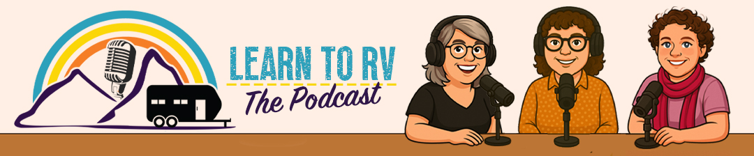 Learn to RV The Podcast