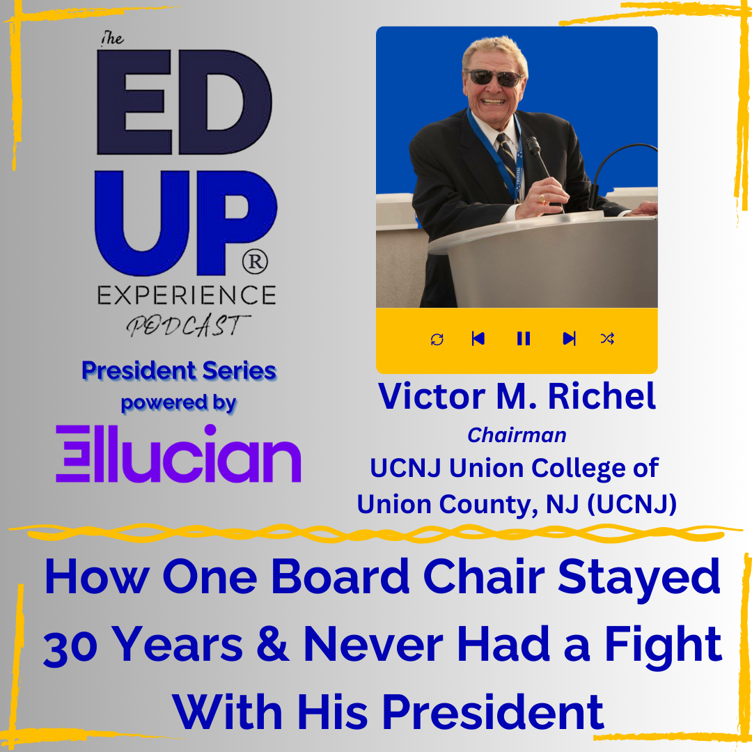 How One Board Chair Stayed 30 Years & Never Had a Fight With His President - with Victor M. Richel, Chairman, UCNJ Union College of Union County, NJ (UCNJ)