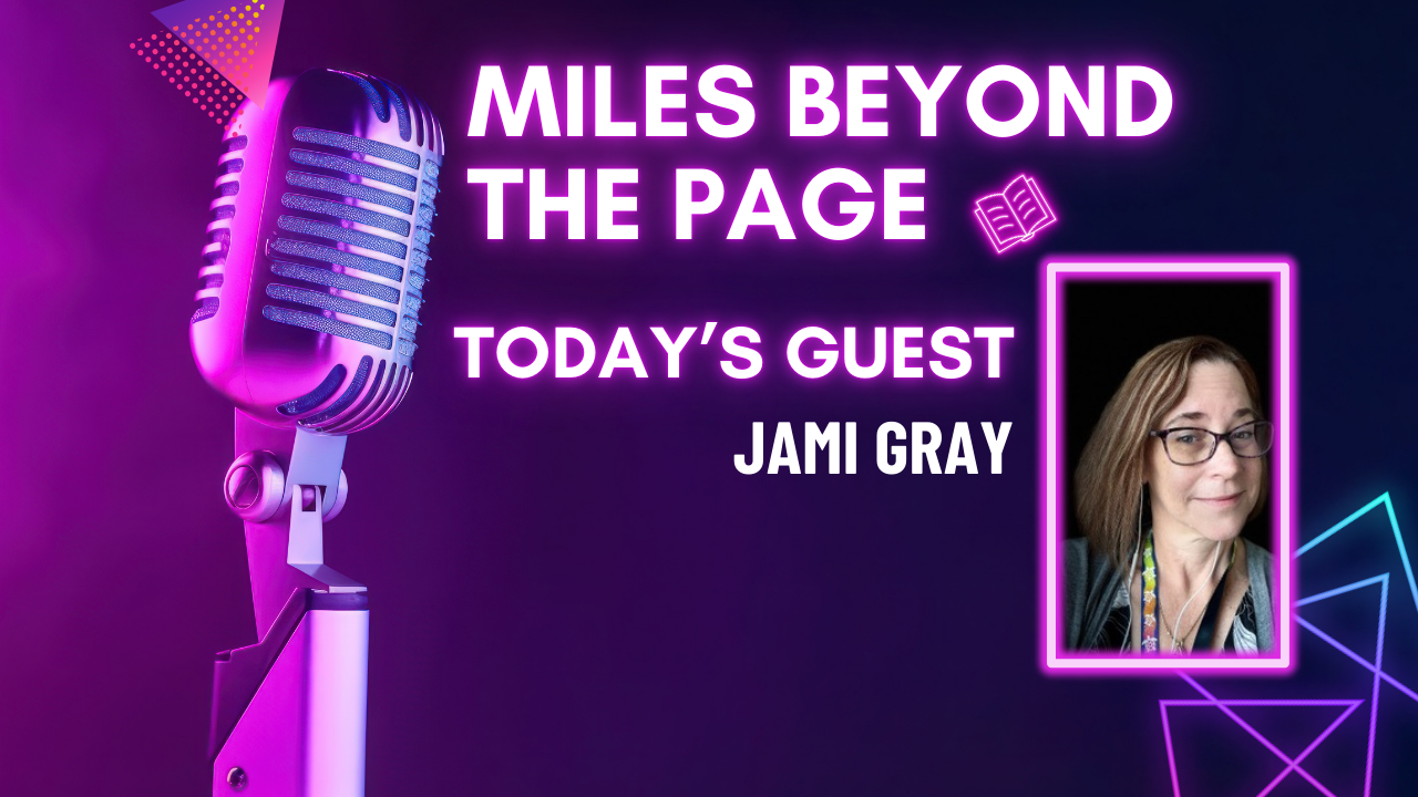 Miles Beyond the Page | Jami Gray