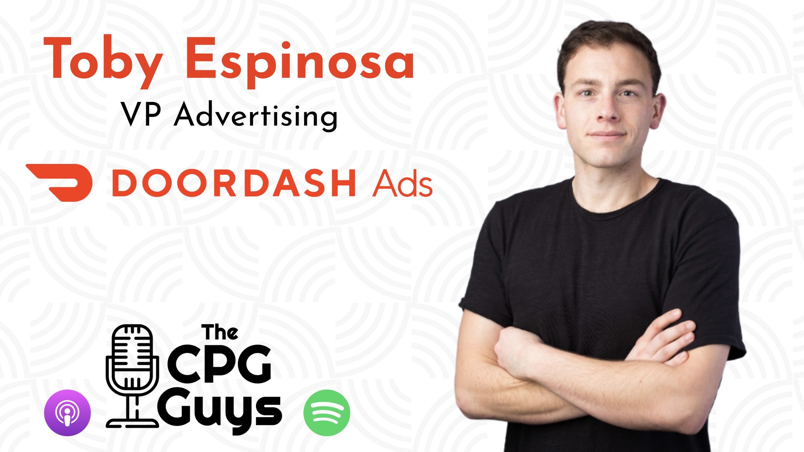Incremental Growth for CPG Brands with DoorDash Ads' Toby Espinosa Incremental Growth for CPG Brands with DoorDash Ads' Toby Espinosa