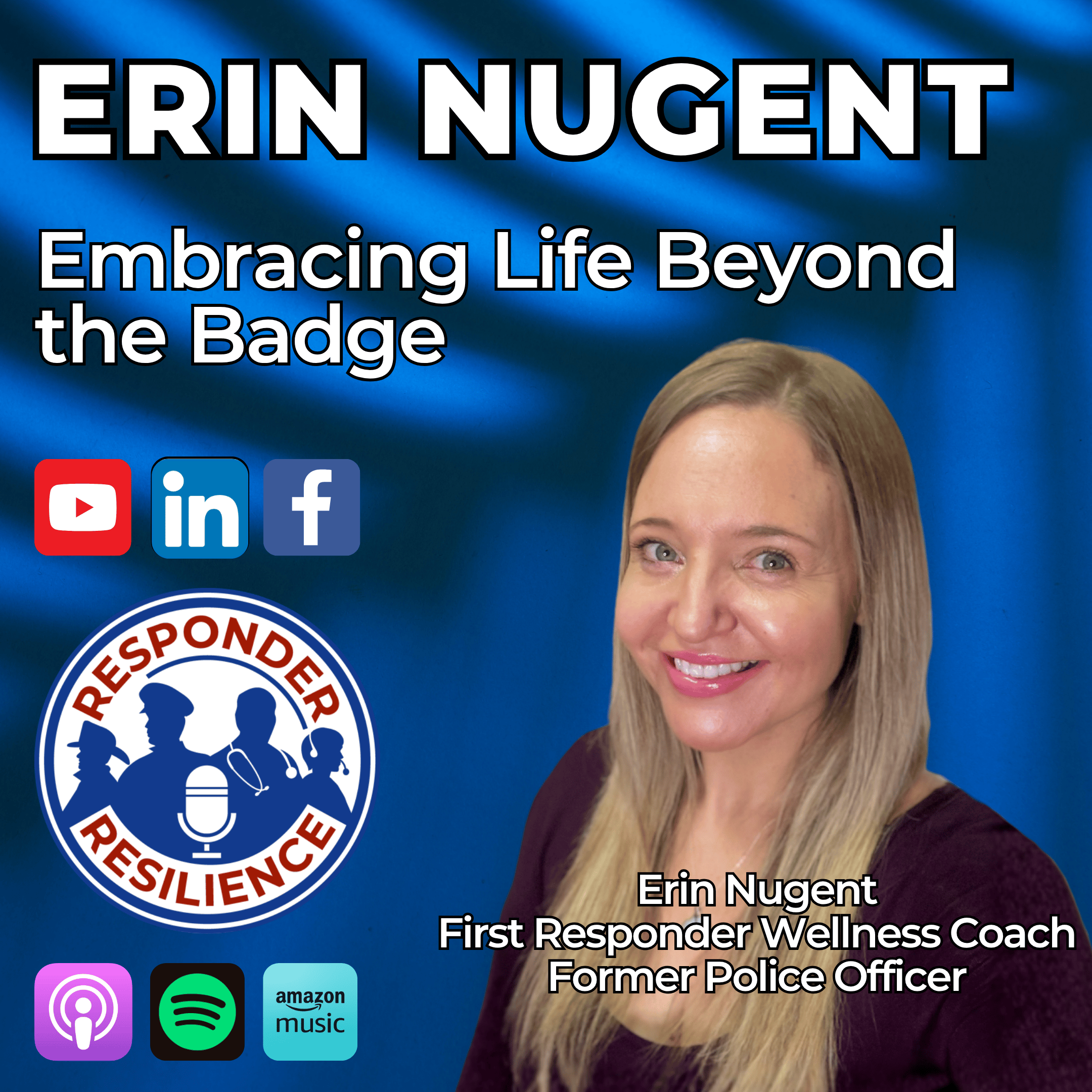 S5 E47 Embracing Life Beyond The Badge with Guest Erin Nugent
