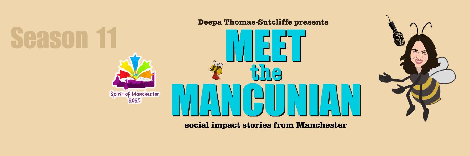 Meet the Mancunian Podcast: social impact stories from Manchester