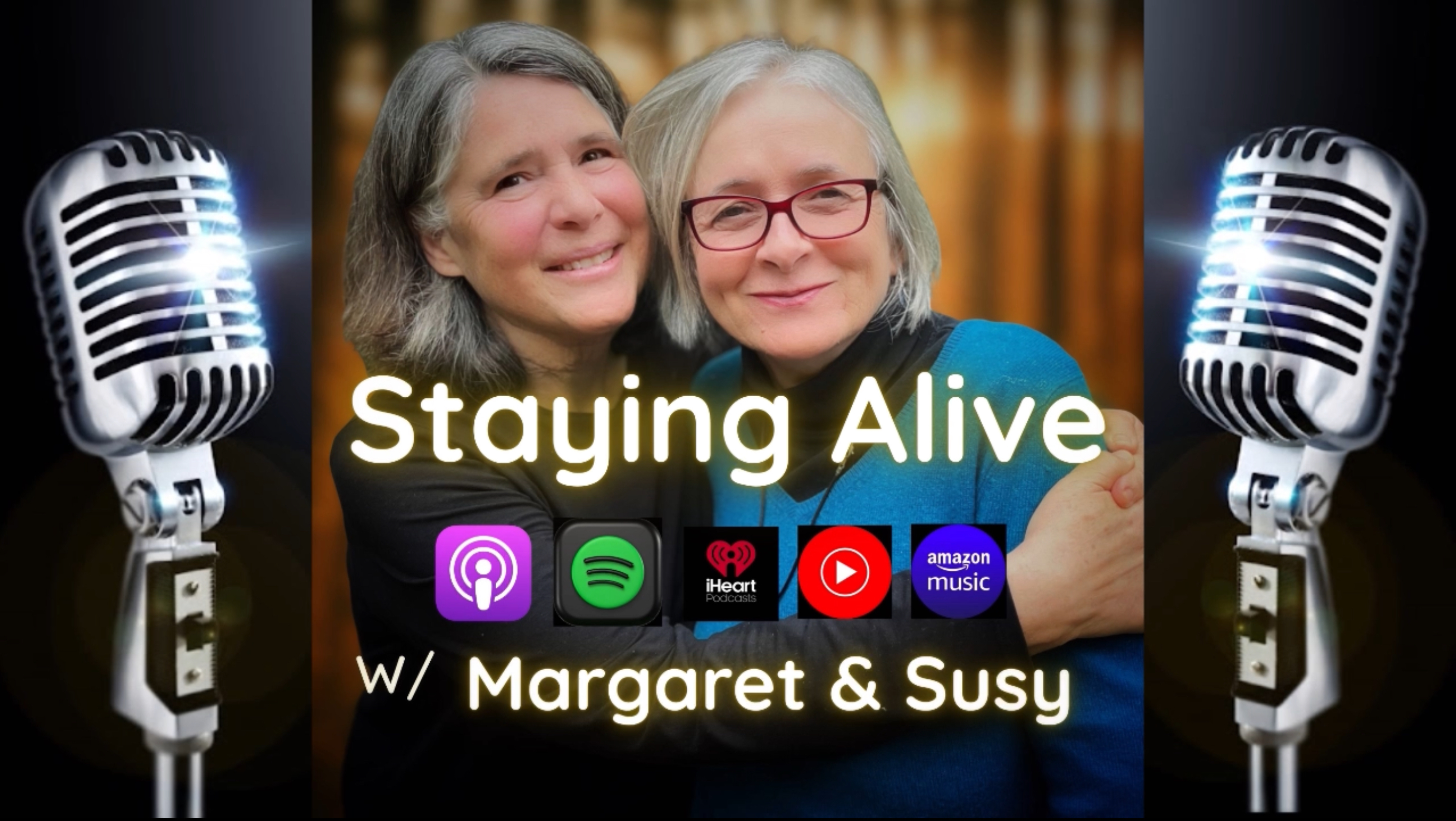 Staying Alive With Margaret and Susy