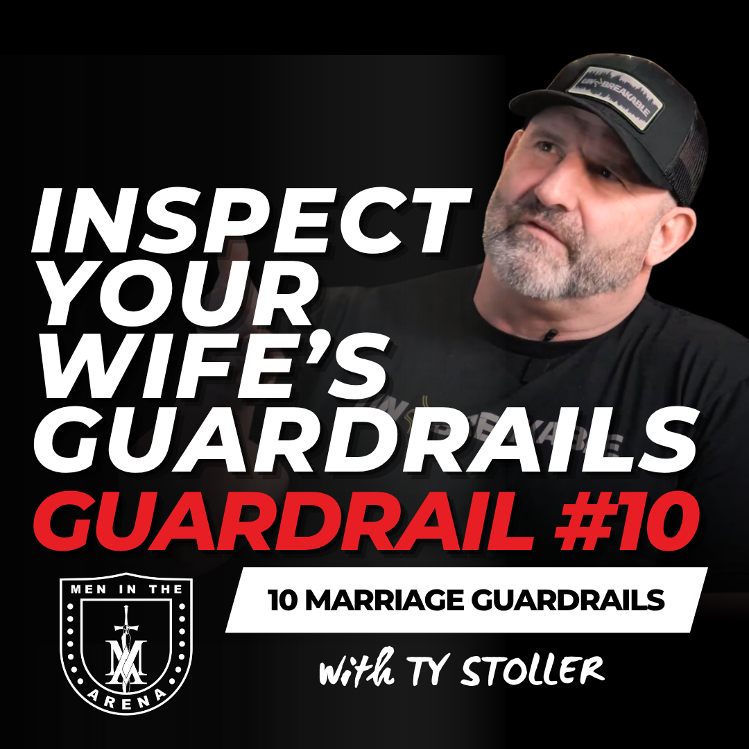 Guardrail #10: Build a Wall - Ten Boundaries for an Unbreakable Marriage EP 991