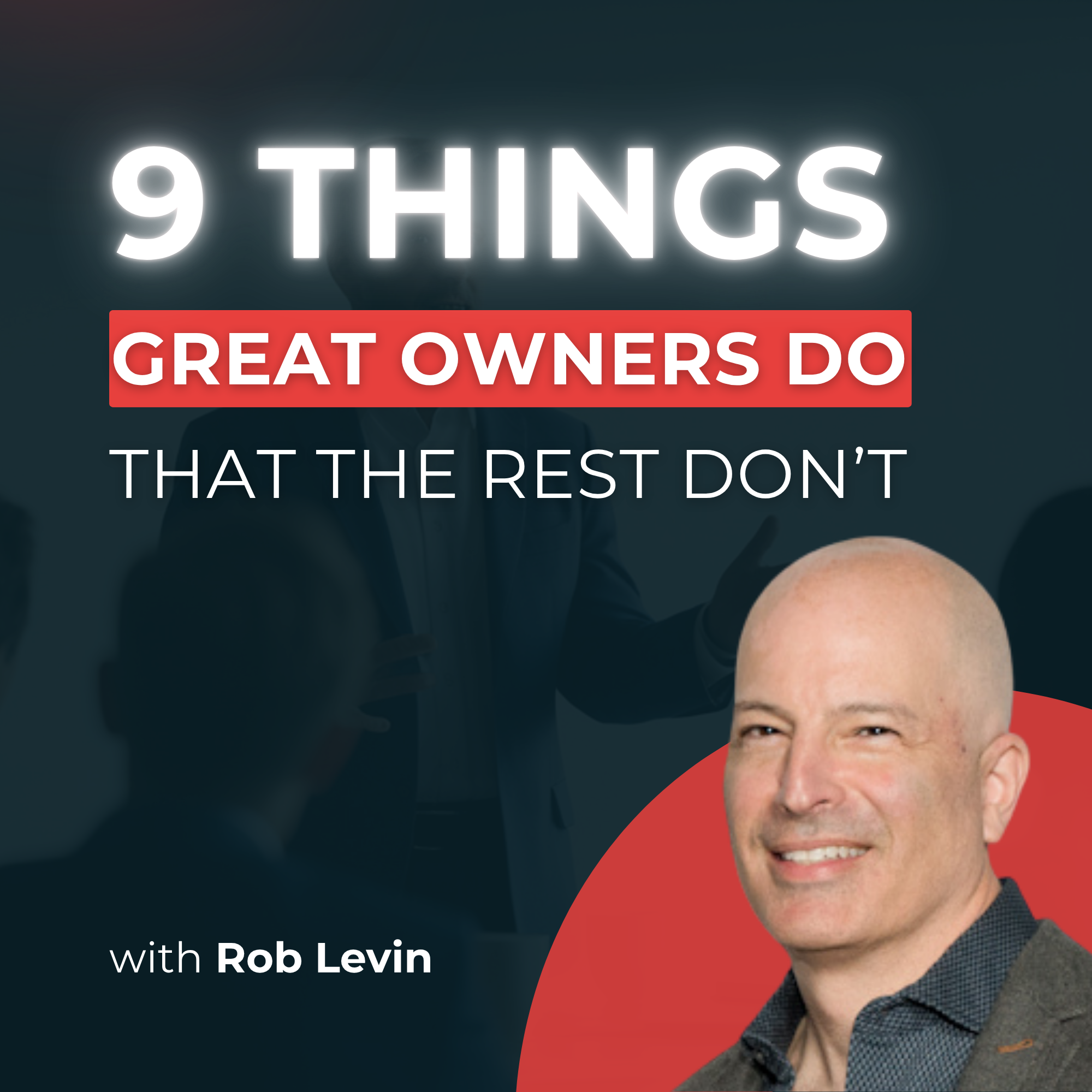 9 Things Great Owners Do That the Rest Don't