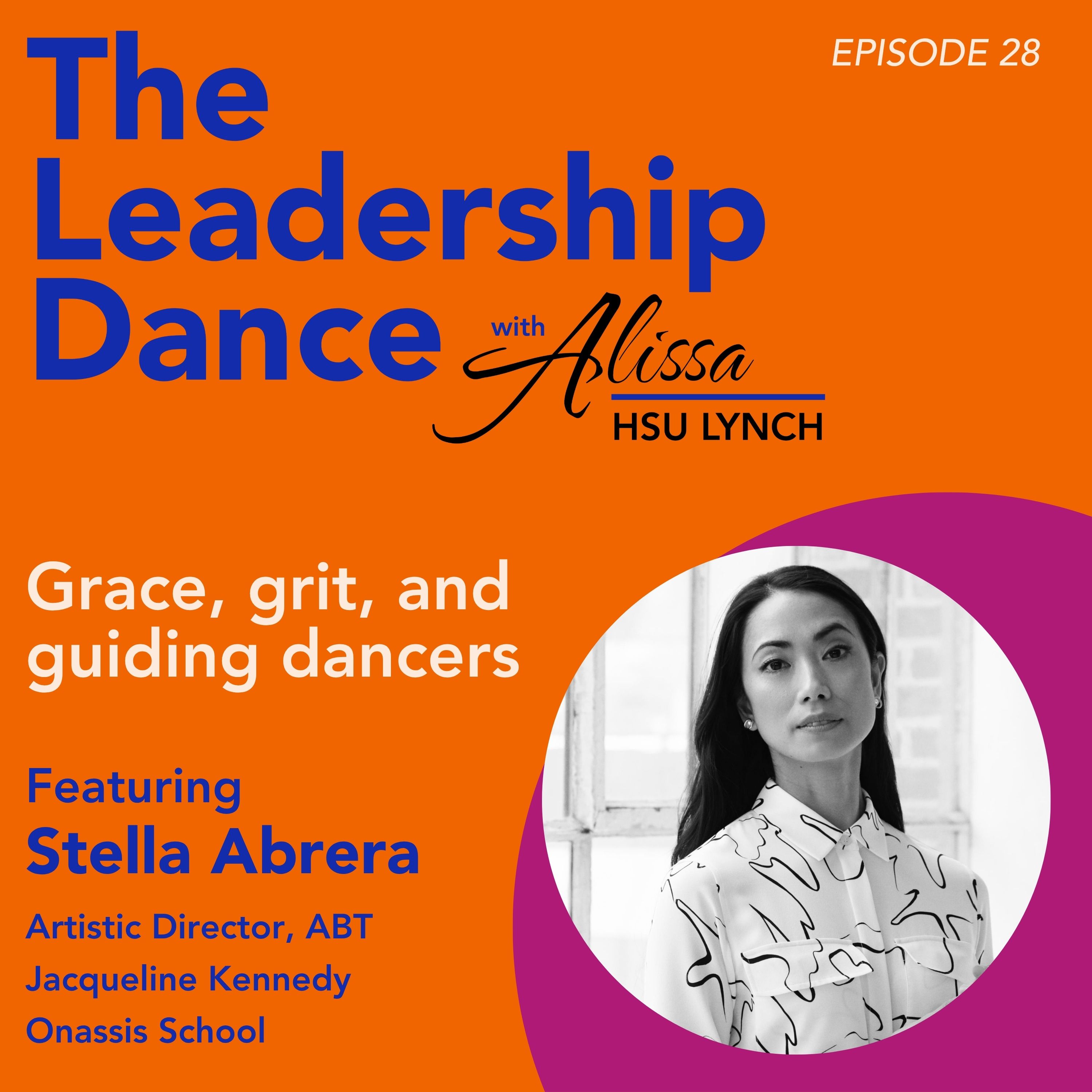 Ep. 28: Grace, grit, and guiding dancers, with Stella Abrera