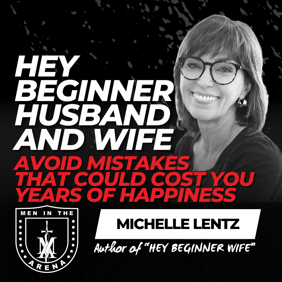 Hey Beginner Husband and Wife: Avoid Mistakes That Could Cost You Years of Happiness w/ Michelle Lentz EP 997