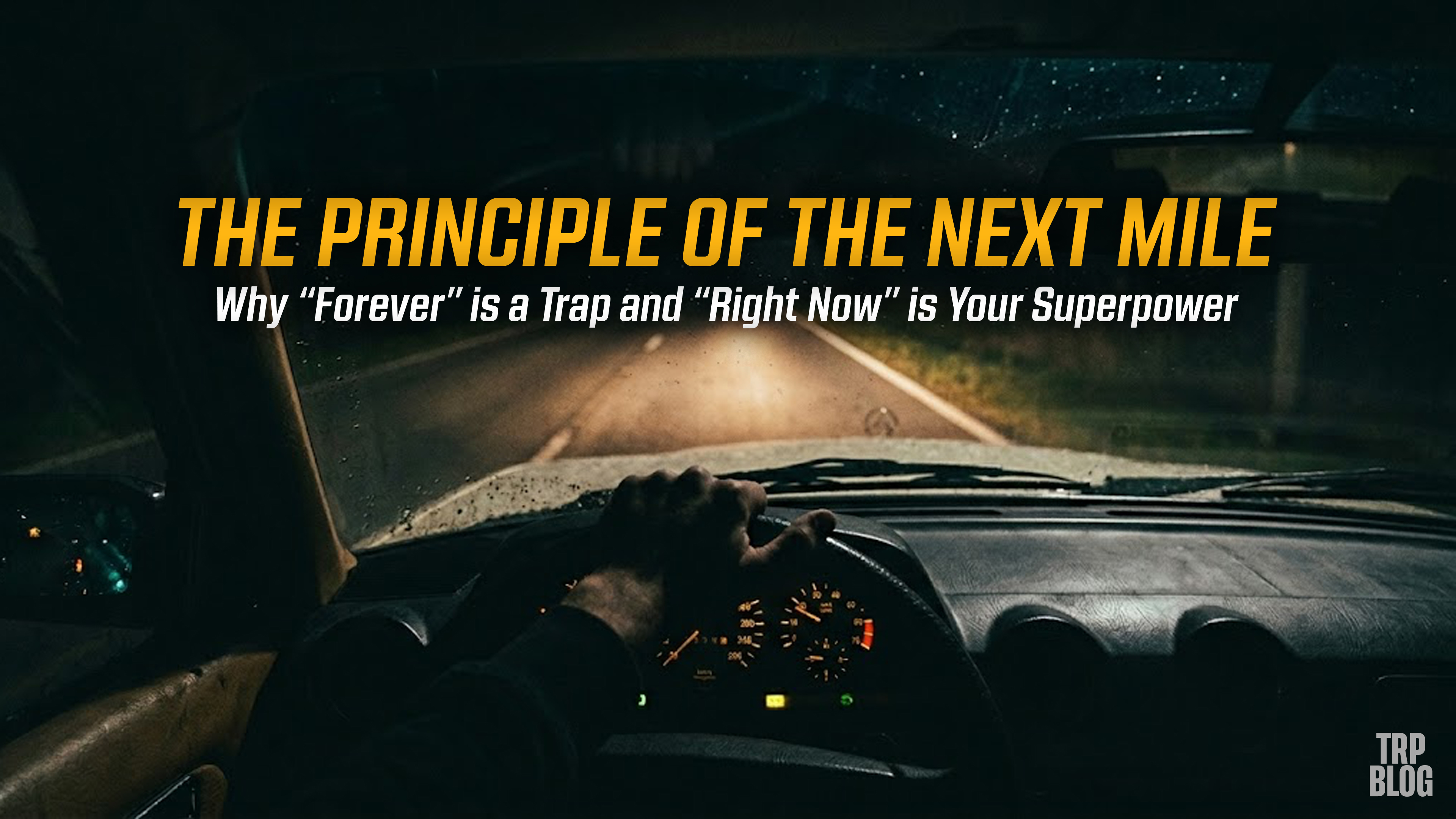 The Principle of the Next Mile: Why “Forever” is a Trap and “Right Now” is Your Superpower