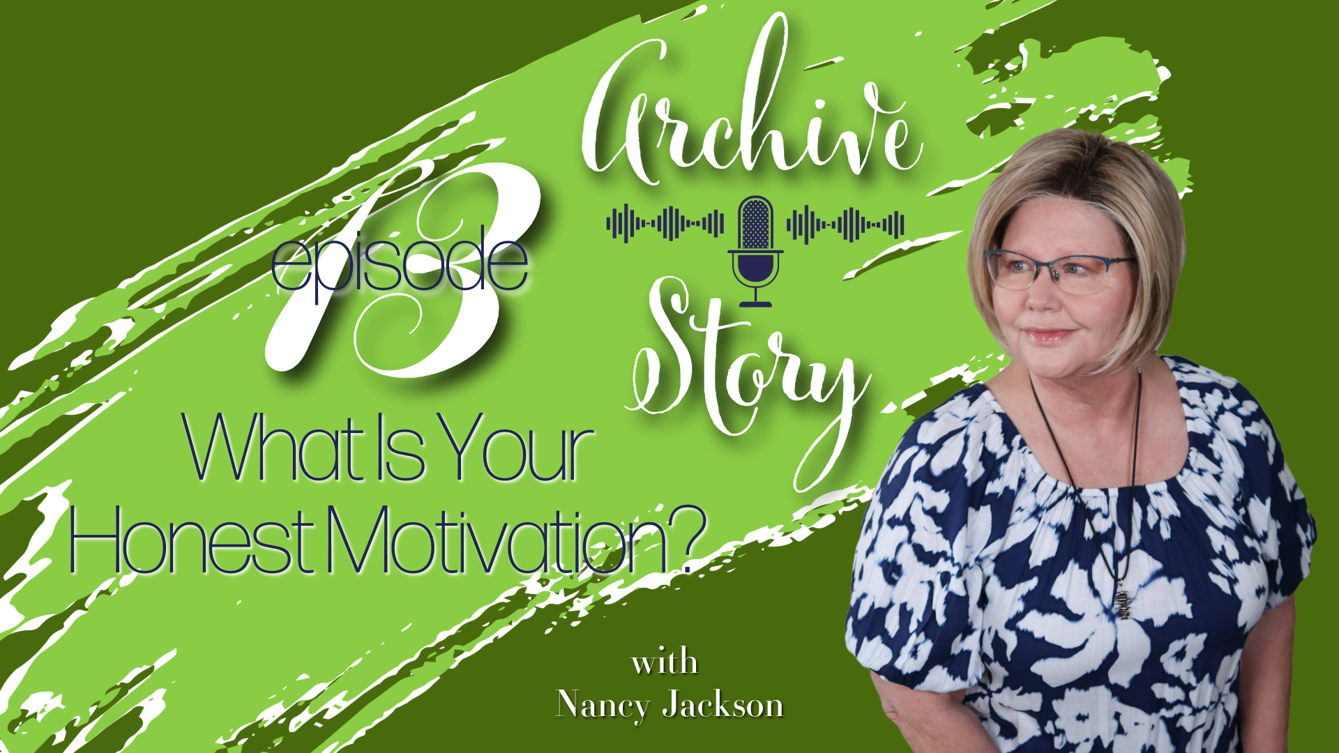 What's Your Honest Motivation | Archive Story - Episode 13