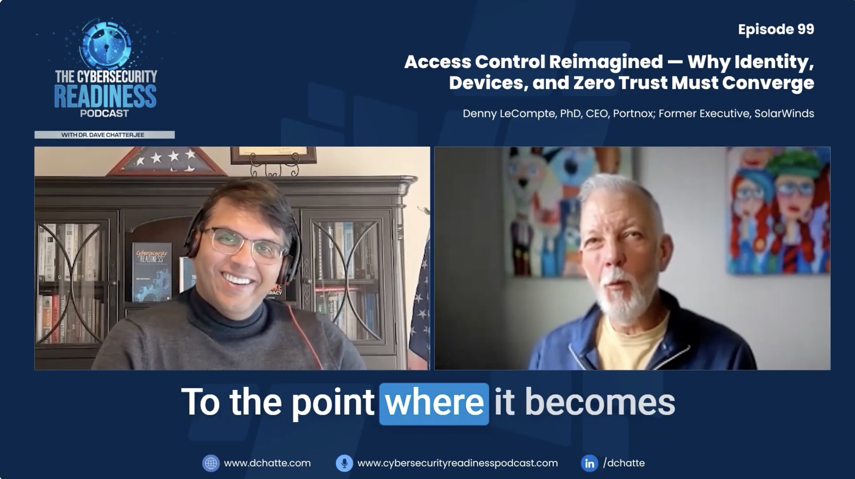 Episode 99: Access Control Reimagined — Why Identity, Devices, and Zero Trust Must Converge