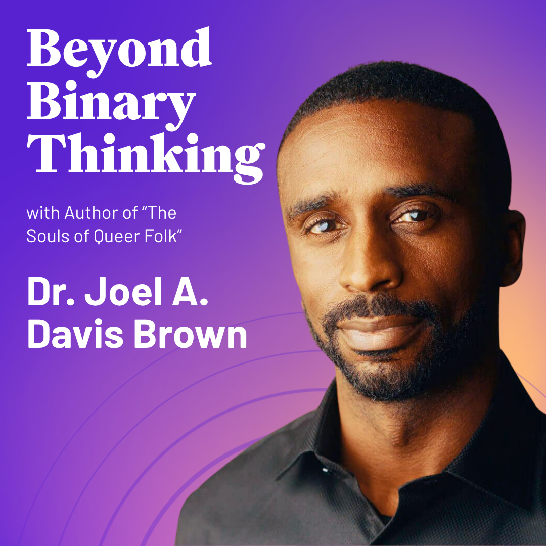 Beyond Binary Thinking | Dr. Joel A. Davis