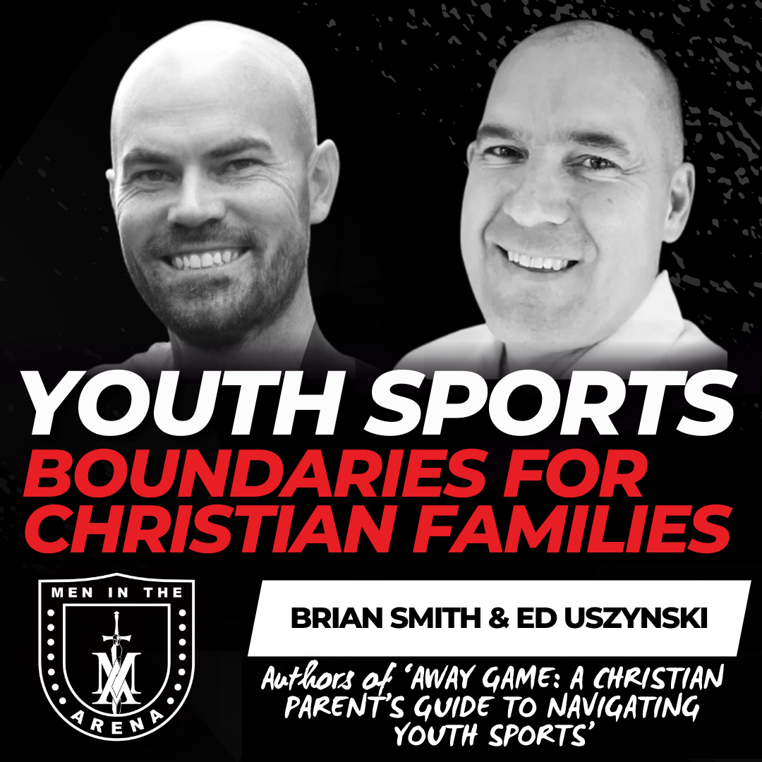 The Controversial Truth About Youth Sports w/ Brian Smith, Ed Uszynski: Youth Sports Boundaries for Christian Families EP 971 The Controversial Truth About Youth Sports w/ Brian Smith, Ed Uszynski: Youth Sports Boundaries for Christian Families EP 971