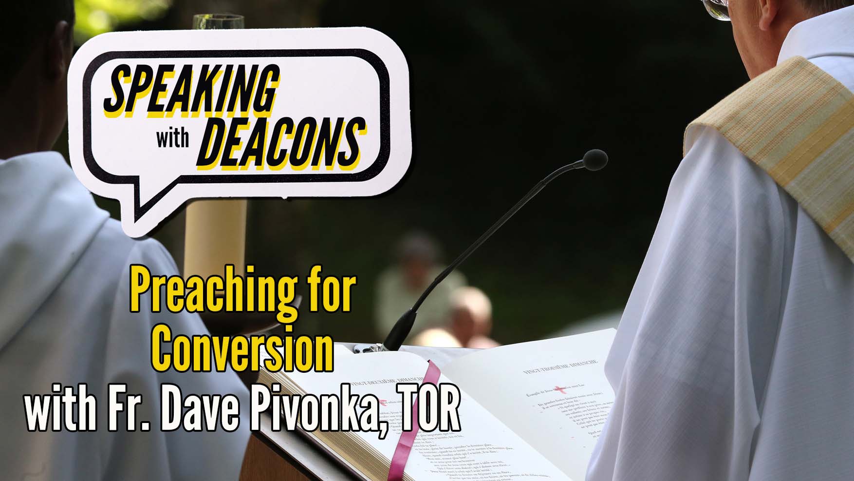Preaching for Conversion w Fr. Dave Pivonka, TOR
