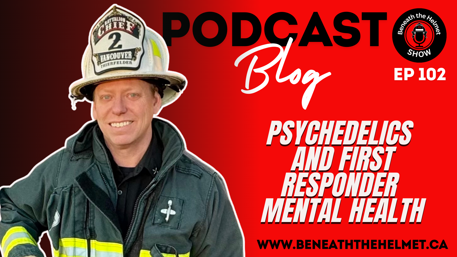 Psychedelics and First Responder Mental Health: A Fire Chief’s Journey