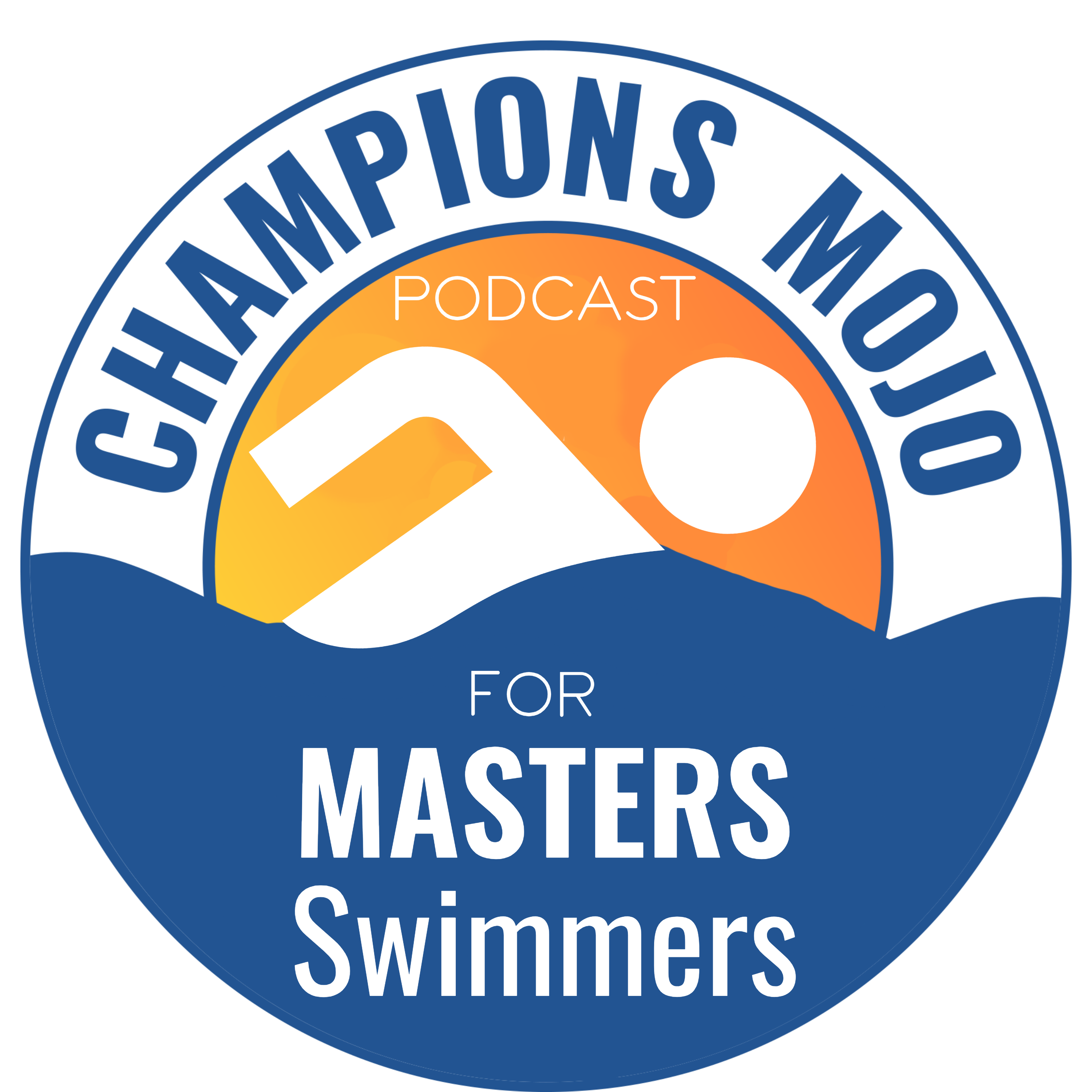 Masters Swimming Podcast. Champions Mojo Masters Swimmers.
