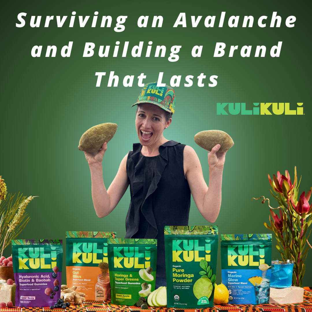 Kuli Kuli Foods  -  Surviving an Avalanche and Building a Brand That Lasts