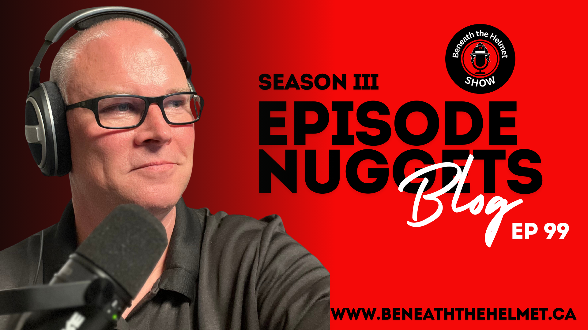 Season Three of Beneath the Helmet: A Season of Courage, and the Human Side of the Job