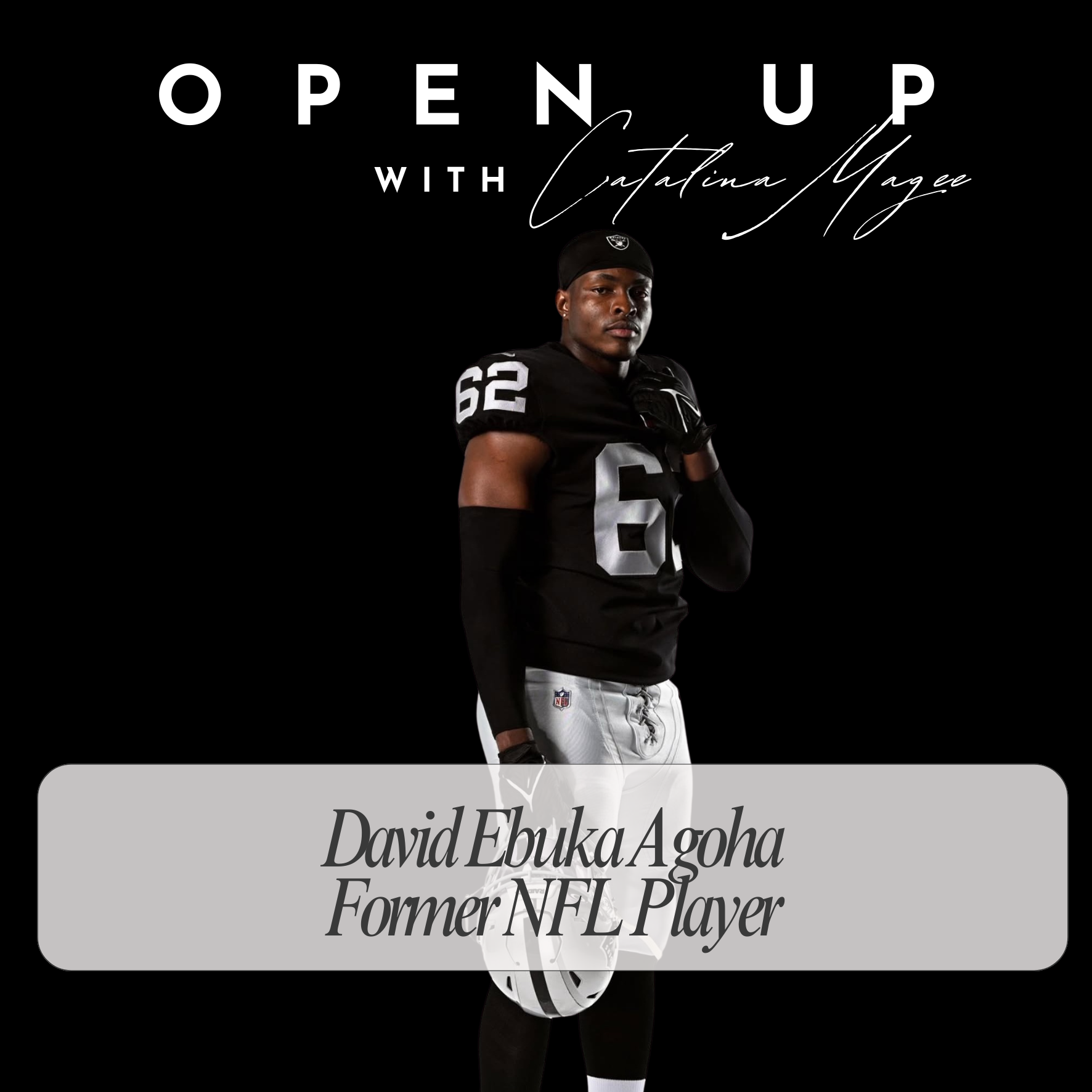 Open Up - Guest: NFL Player David Ebuka Agoha