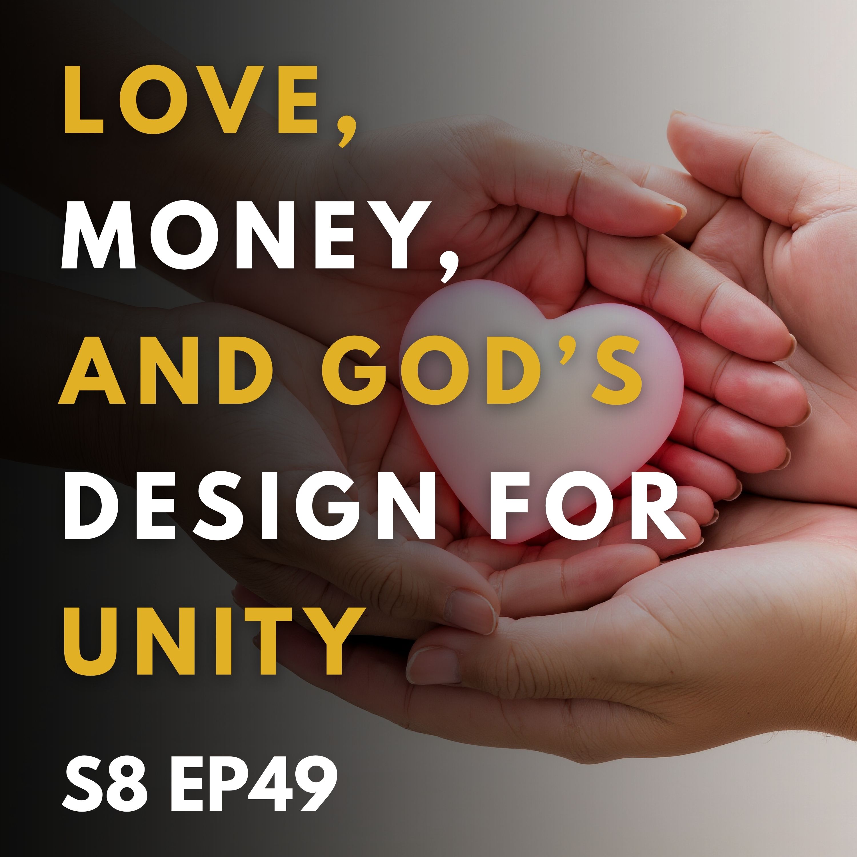 Love, Money, and God’s Design for Unity