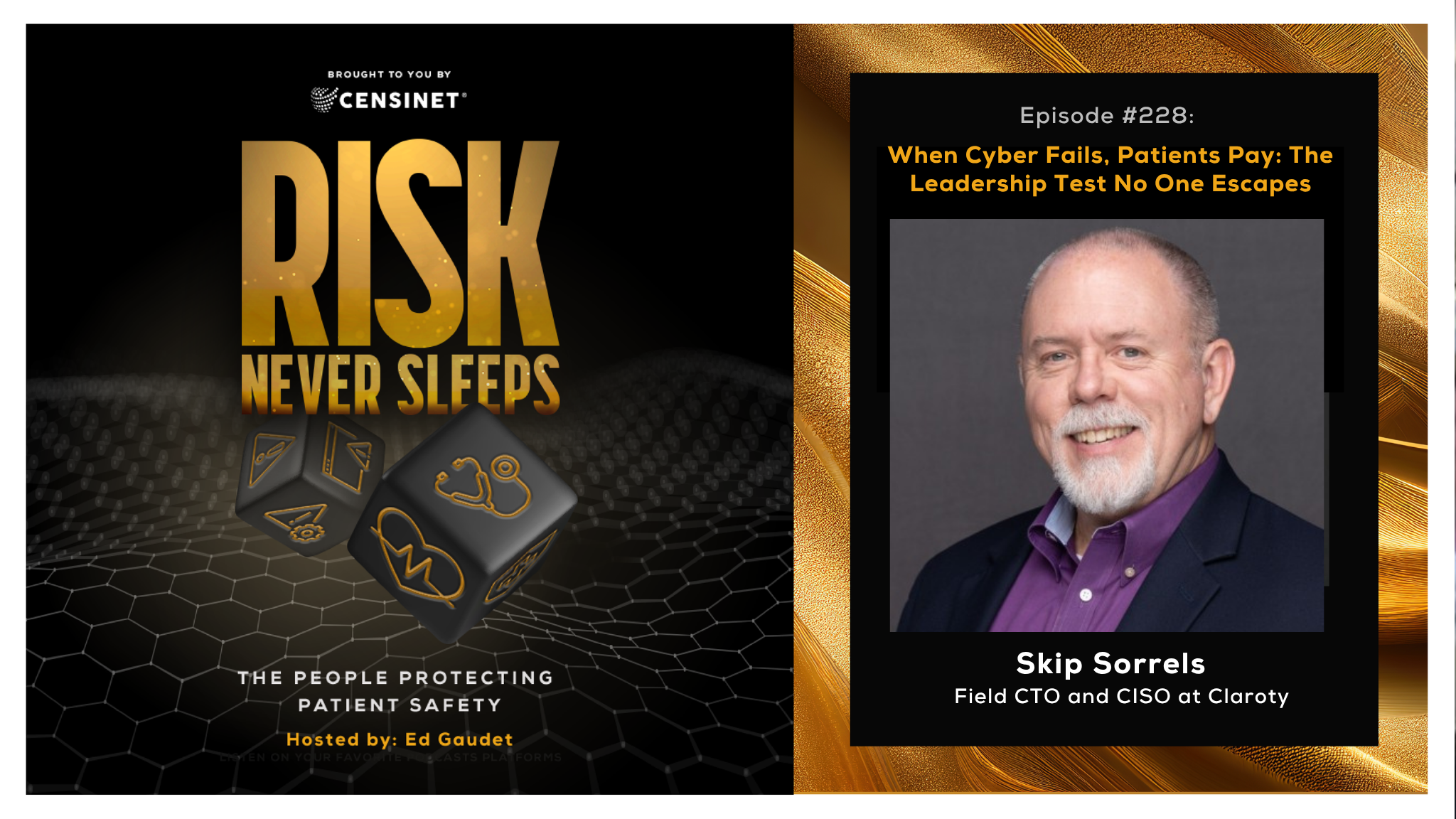 Episode #228. When Cyber Fails, Patients Pay: The Leadership Test No One Escapes, with Skip Sorrels, Field CTO and CISO at Claroty