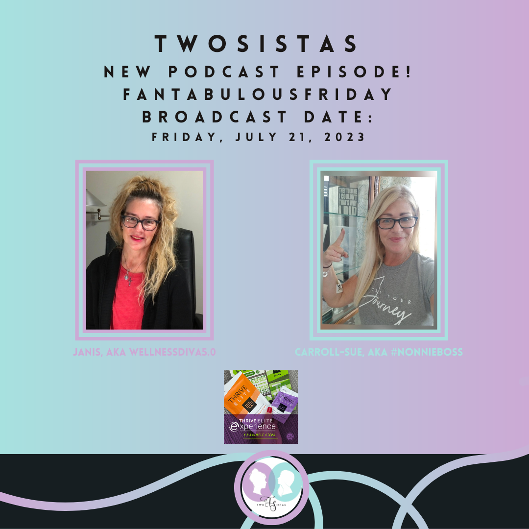 TwoSistas - FantabulousFriday - 07.21.23