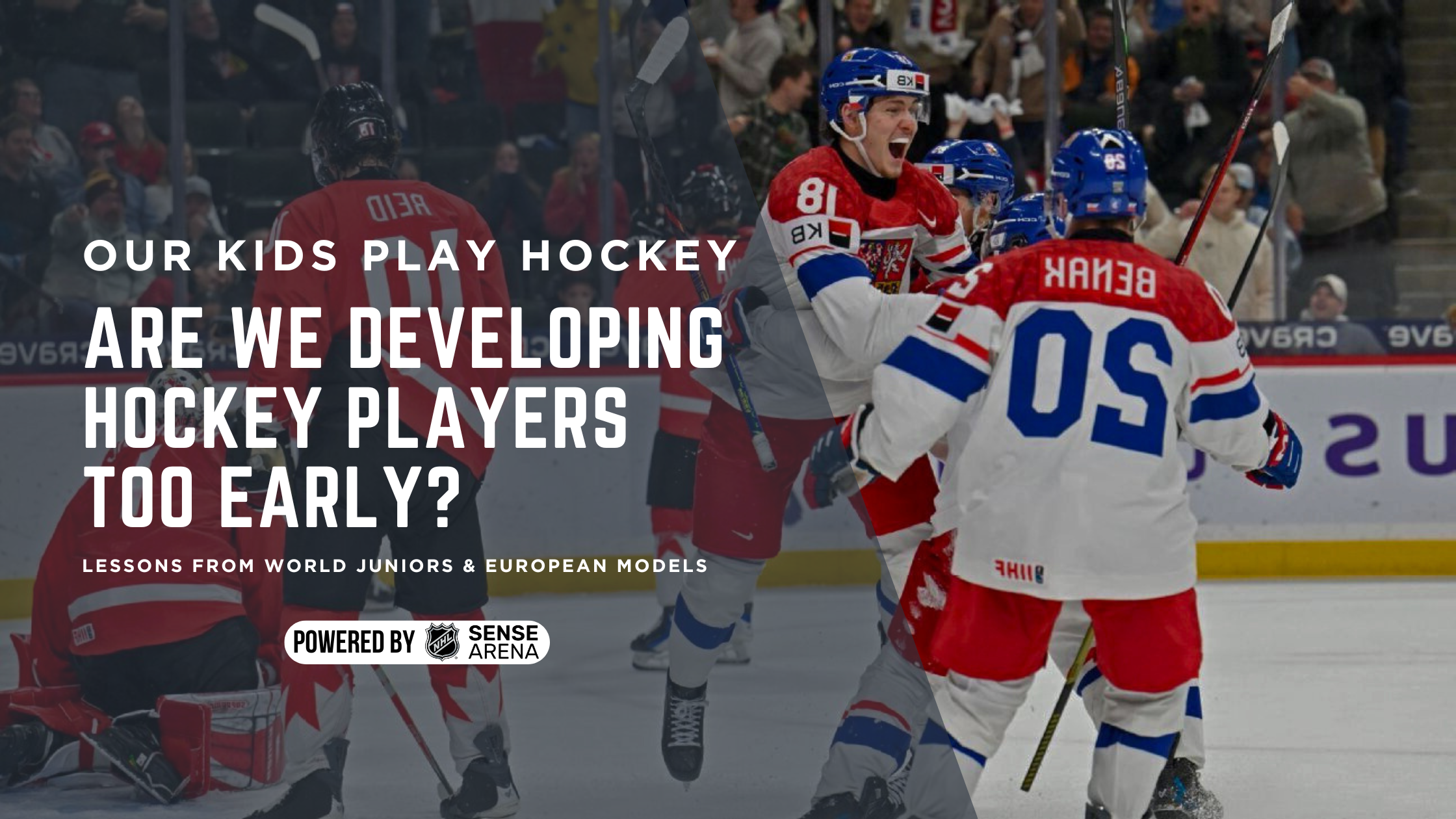 Are We Developing Hockey Players Too Early? Lessons from World Juniors & European Models