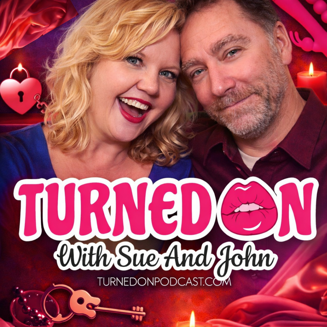 Turned On With Sue And John