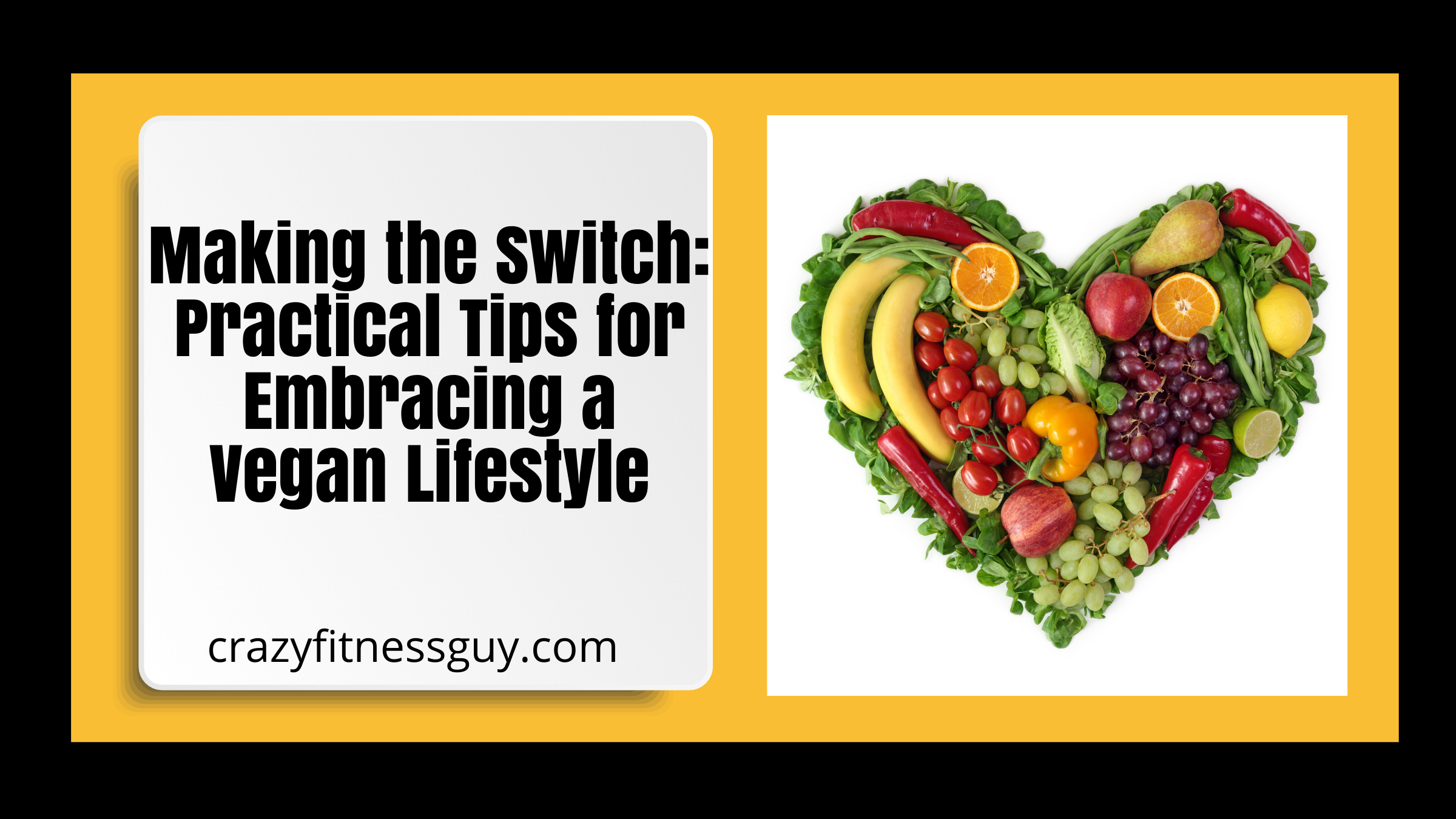 Making the Switch: Practical Tips for Embracing a Vegan Lifestyle