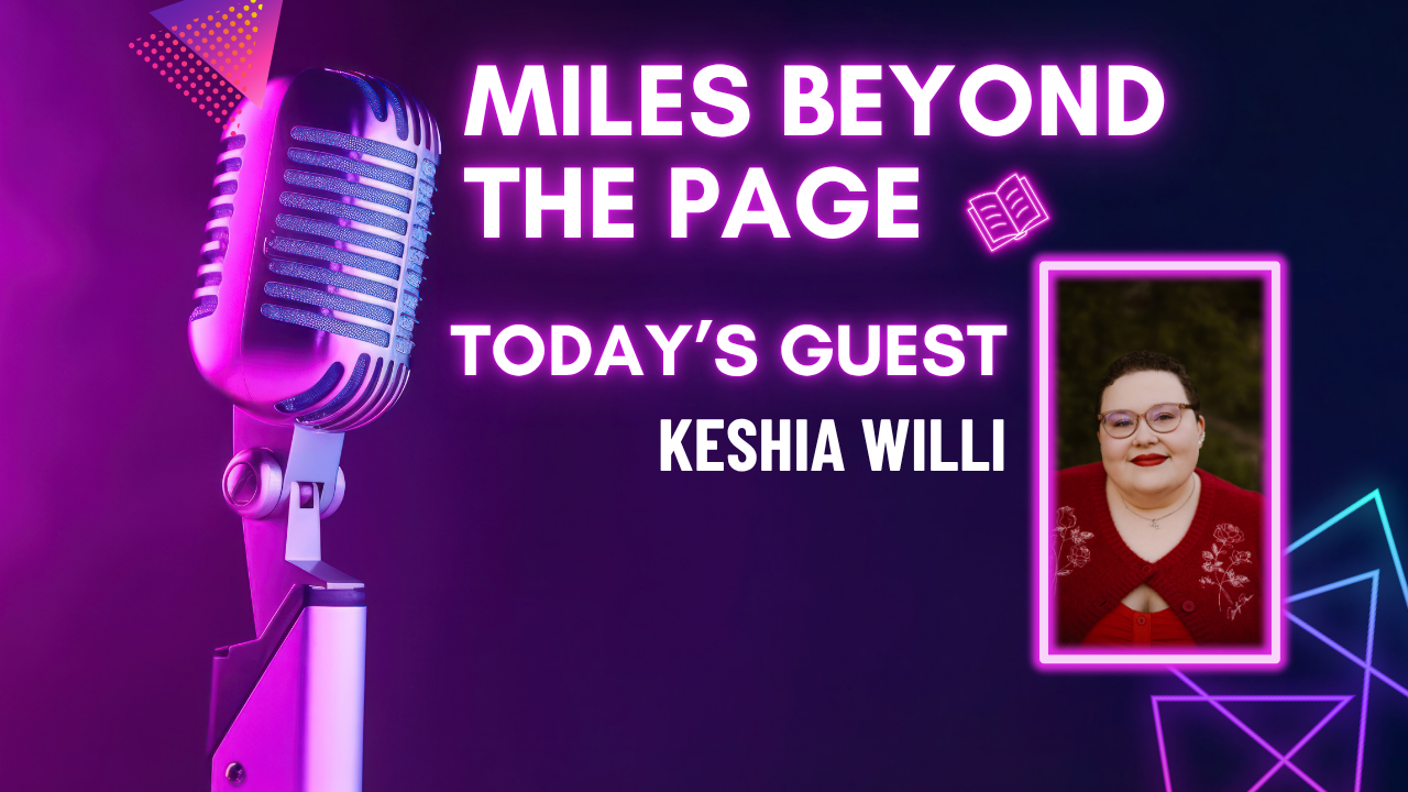 Miles Beyond the Page | Keshia C. Willi