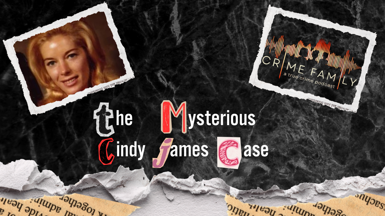 THE MYSTERIOUS CINDY JAMES CASE