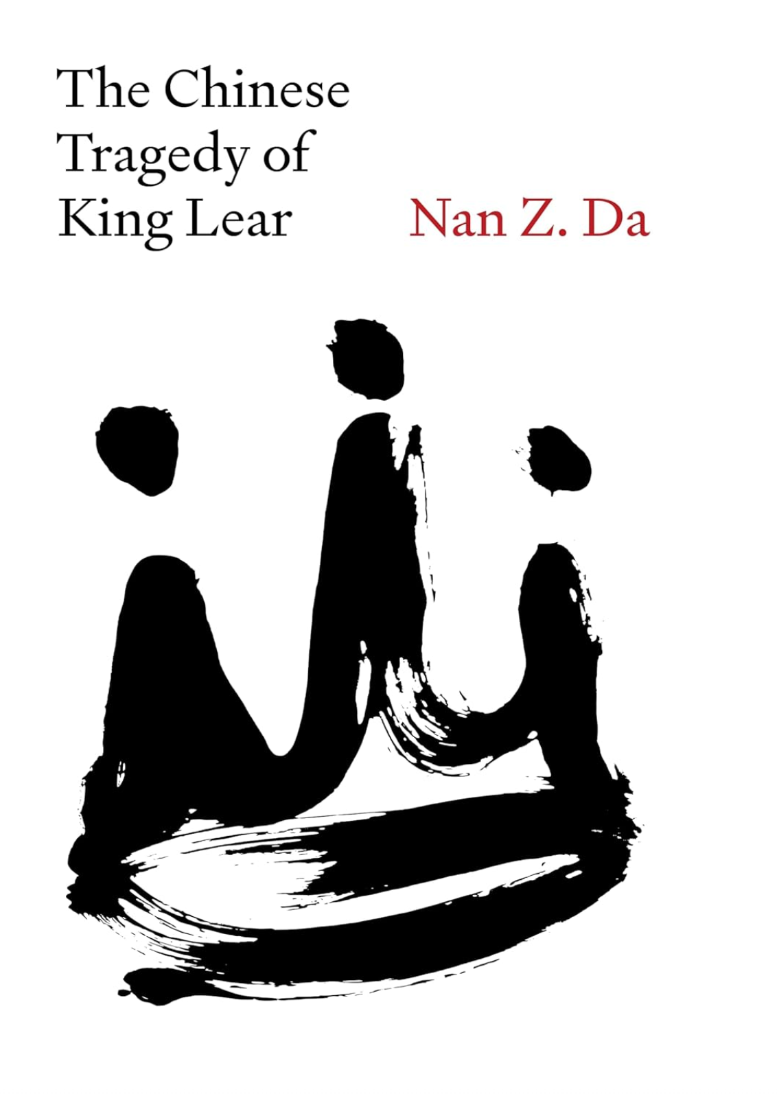 755 The Chinese Tragedy of King Lear (with Nan Z. Da) | My Last Book with Iris Jamahl Dunkle