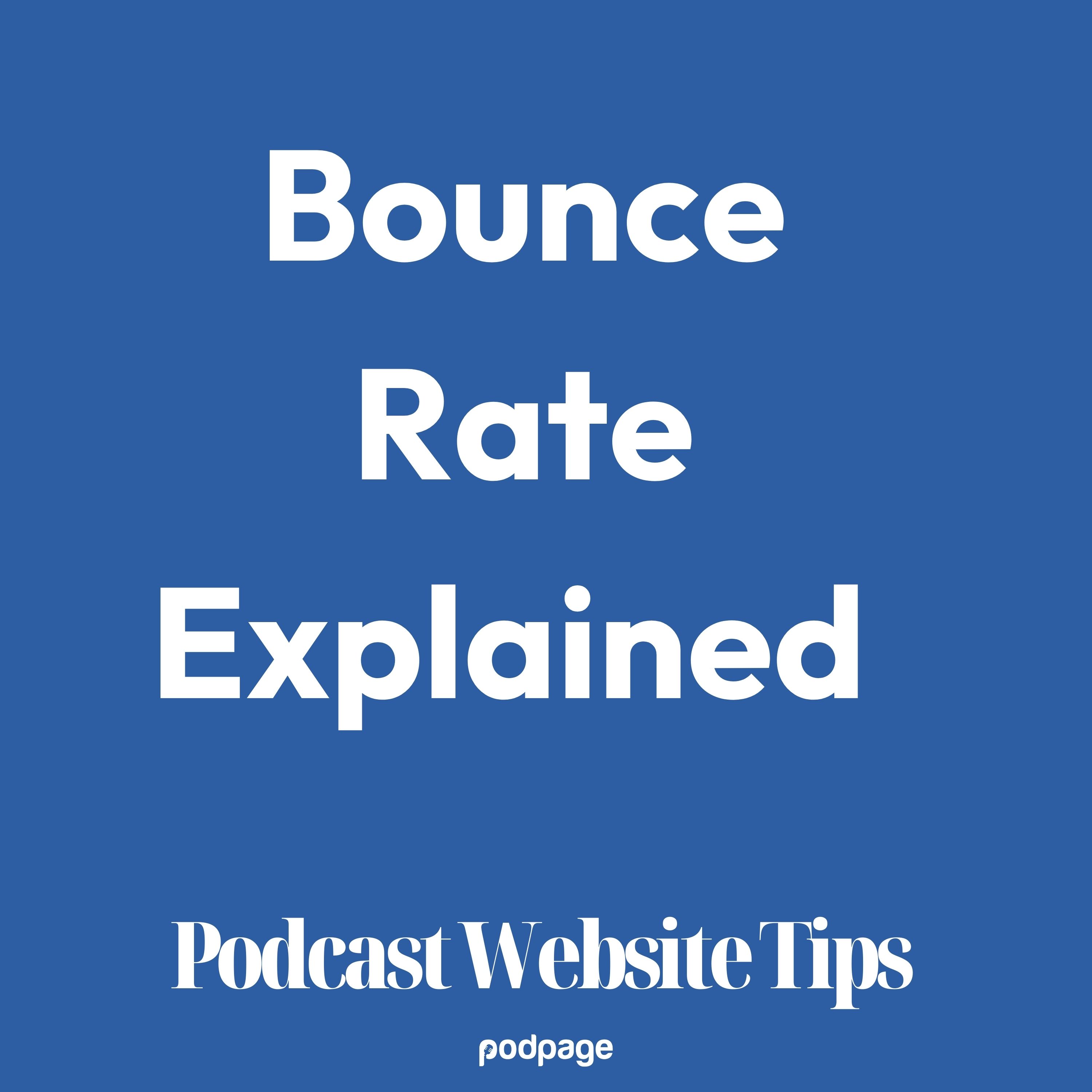 Bounce Rate Explained: Essential Tips for Podcasters to Improve Website Engagement