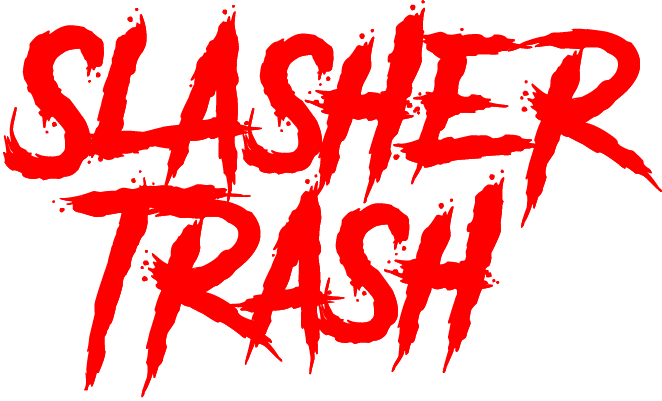 Slasher Trash: Now Available for Preorder! Slasher Trash: Now Available for Preorder!