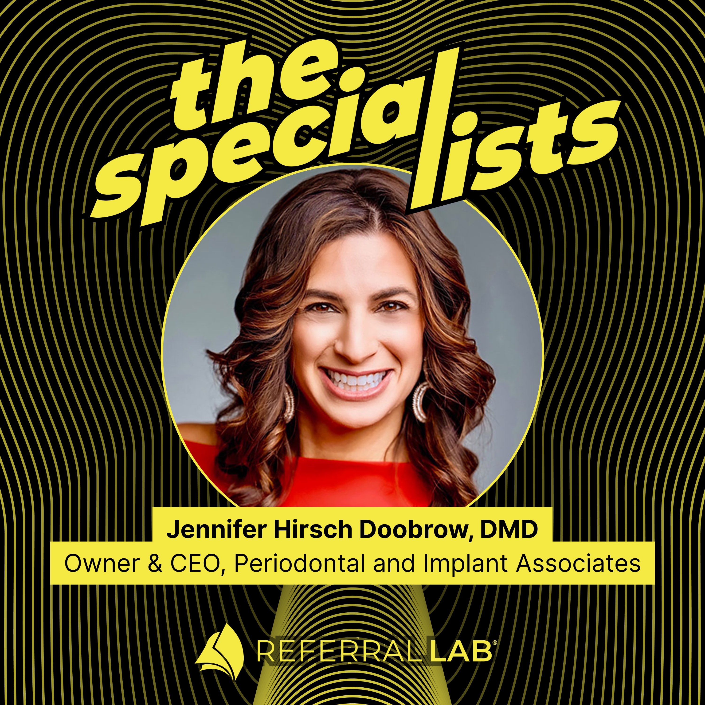 Special List #3 - Beyond the Operatory: Leadership Lessons and Life Balance with Dr. Jennifer Doobrow