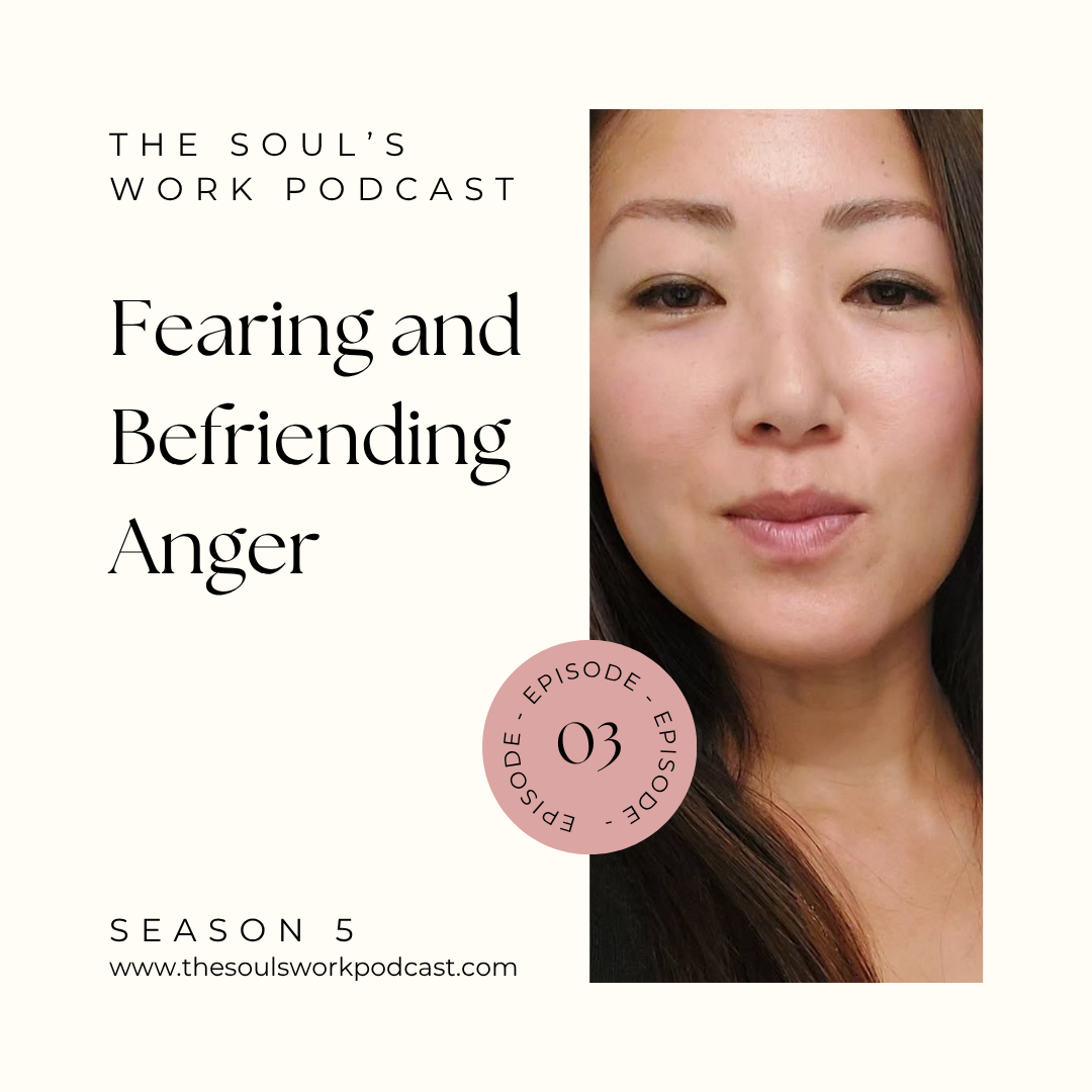S5|EP3: Fearing and Befriending Anger