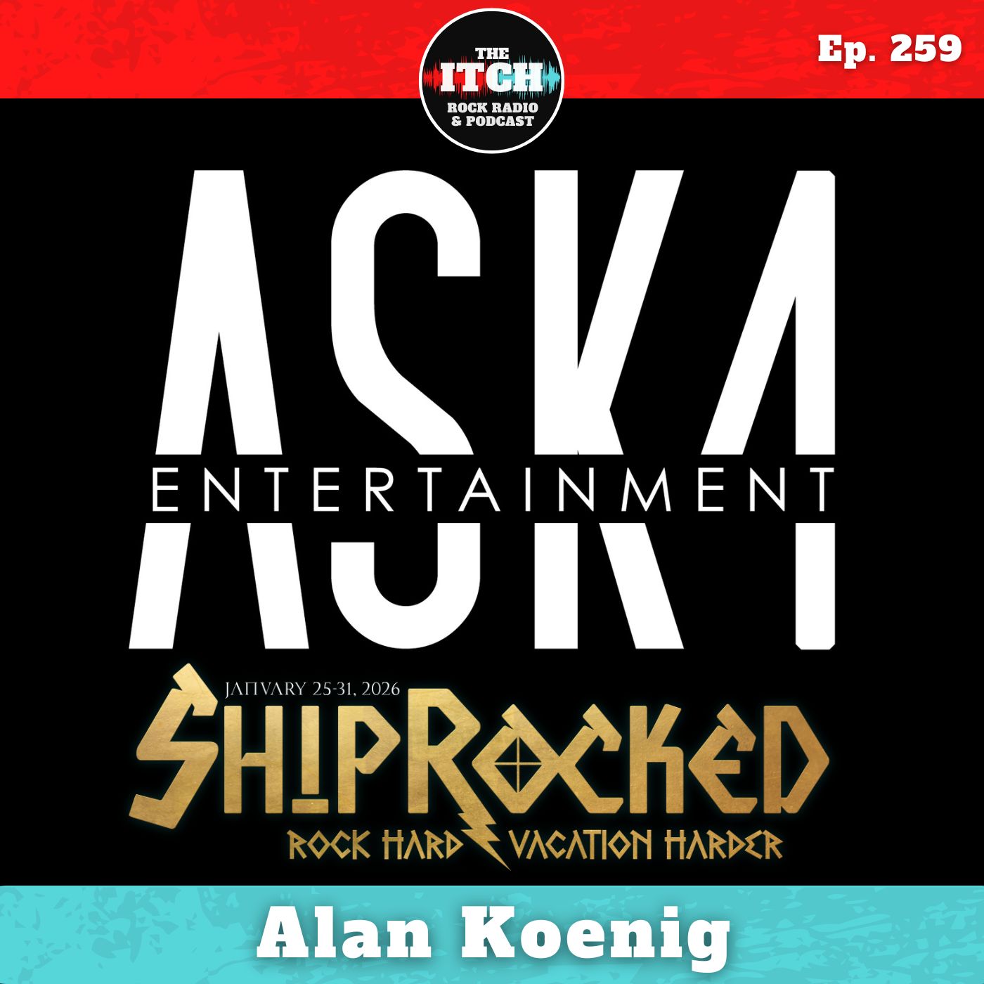 E259 Alan Koenig of ASK4 Entertainment on Shiprocked Origins, Poster Fonts, and Building the Best Festival Lineup