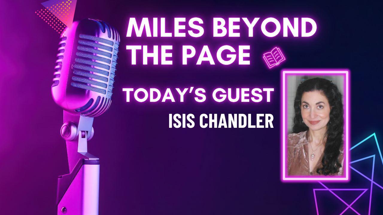 Miles Beyond the Page | Isis Chandler Miles Beyond the Page | Isis Chandler