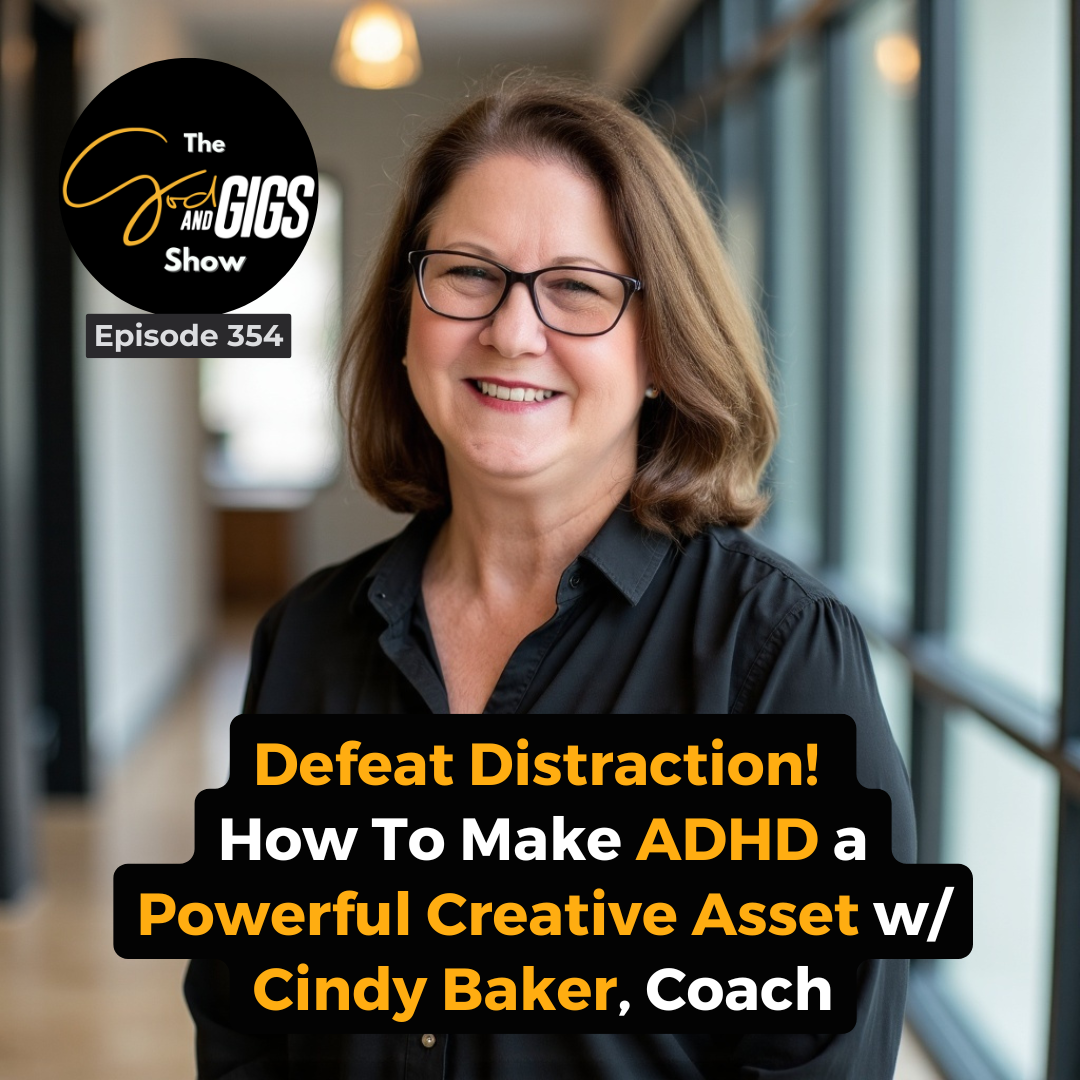 Defeat Distraction! How To Make ADHD a Powerful Creative Asset w/ Cindy Baker, Coach
