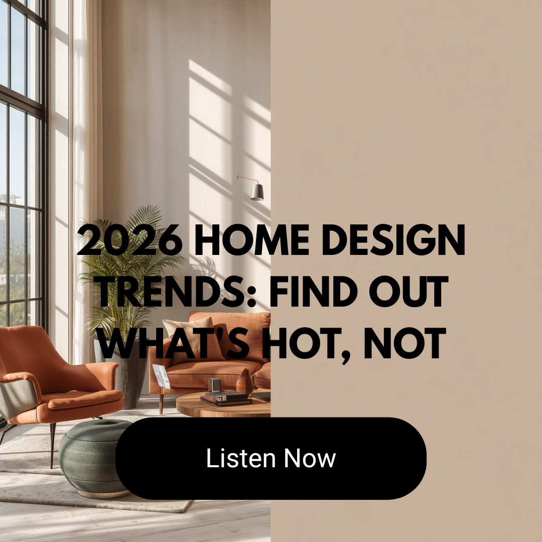 2026 Home Design Trends: What's Hot, What's Not