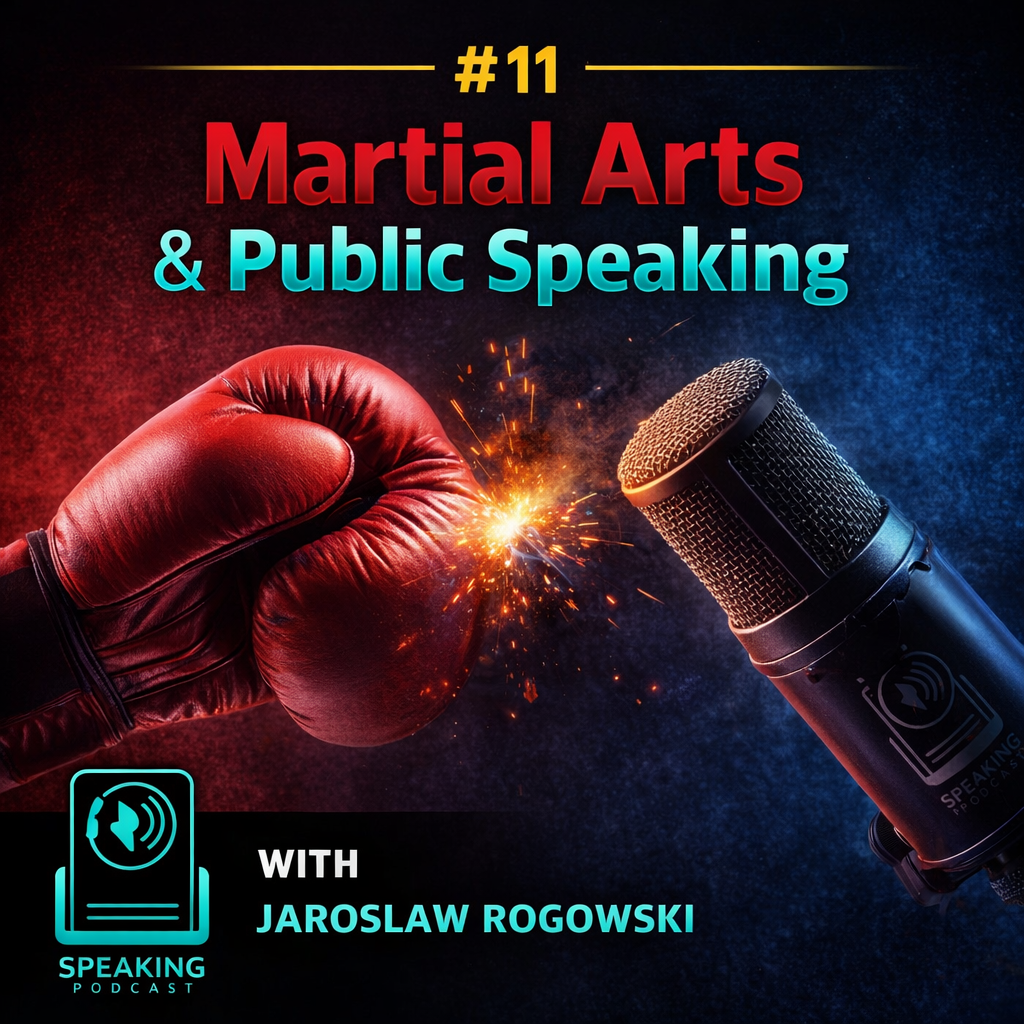 # 11 - How Martial Arts can Help with Public Speaking- Jaroslaw Rogowski